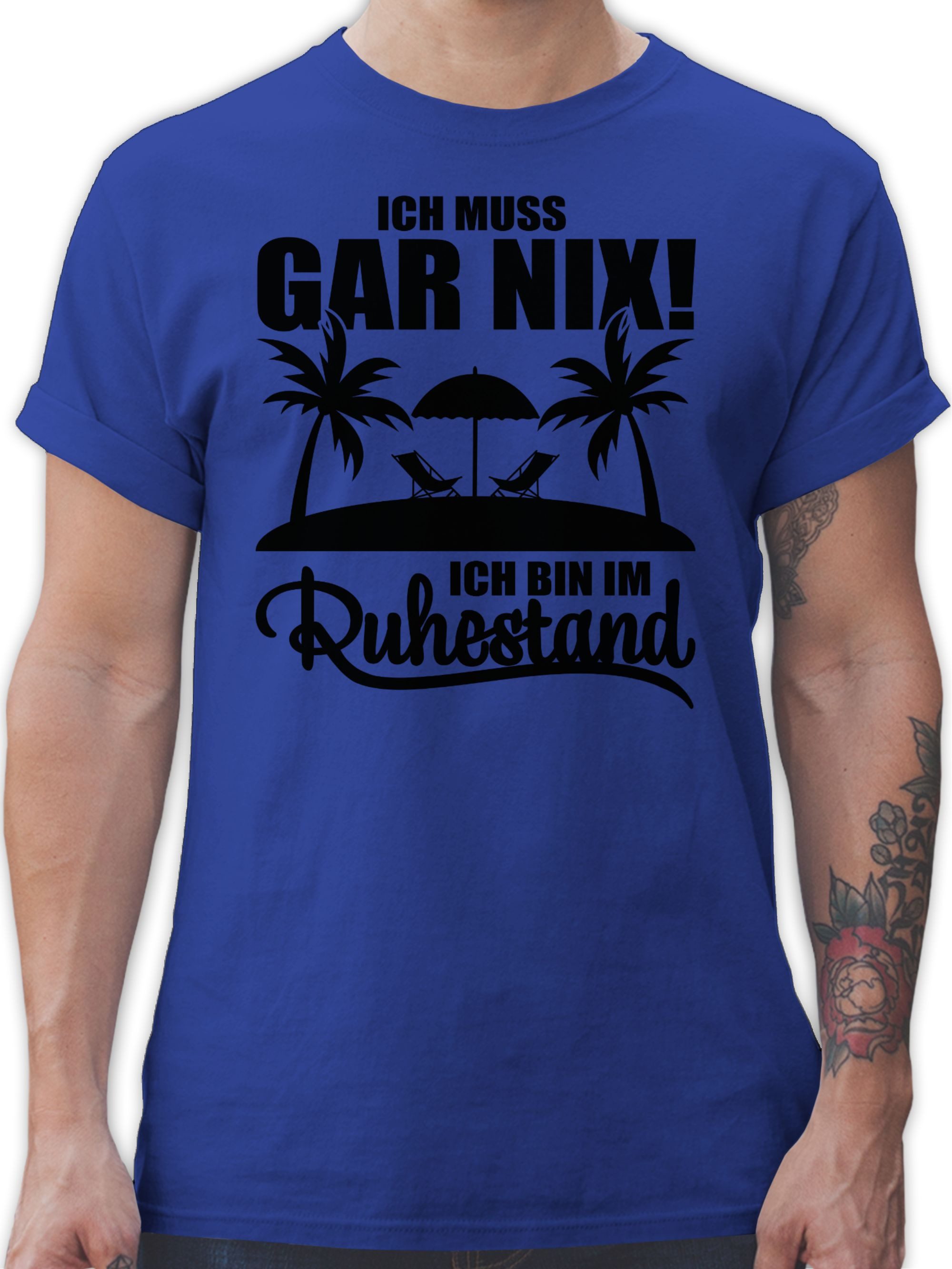 Shirtracer T-Shirt Ich muss gar nix günstig online kaufen