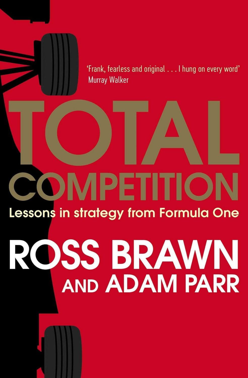 Total Competition / Ross Brawn, Adam Parr