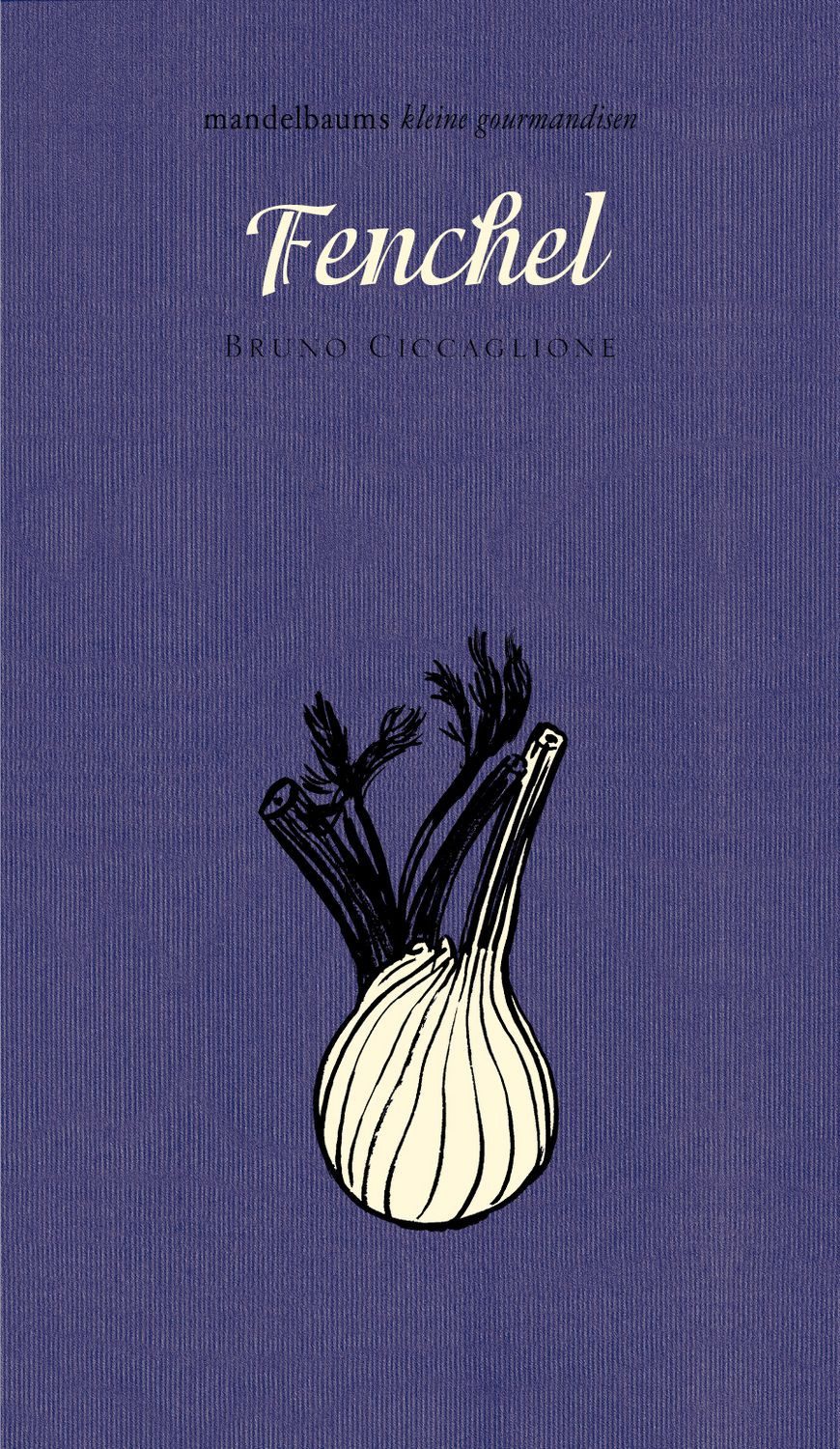 Fenchel / Bruno Ciccaglione