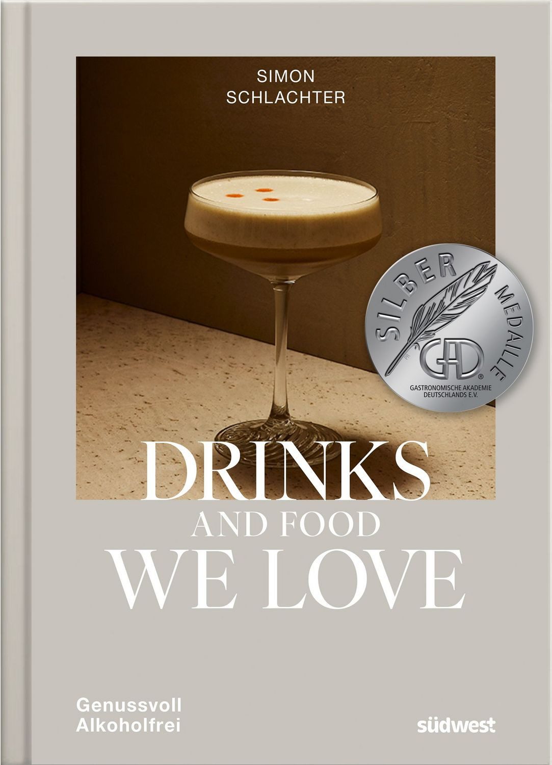 Drinks and Food we love / Simon Schlachter, Antje Urban