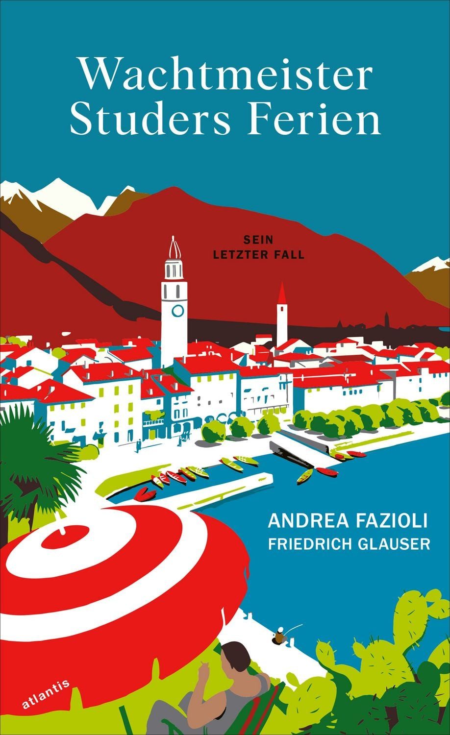 Wachtmeister Studers Ferien / Andrea Fazioli, Friedrich Glauser, Kriminalroman
