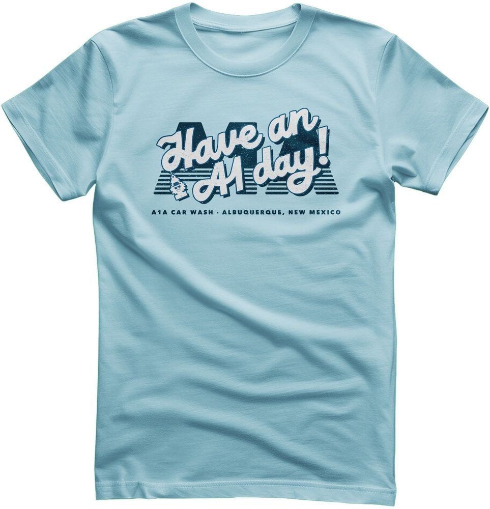 Breaking Bad T-Shirt Have an A1 Day! T-Shirt