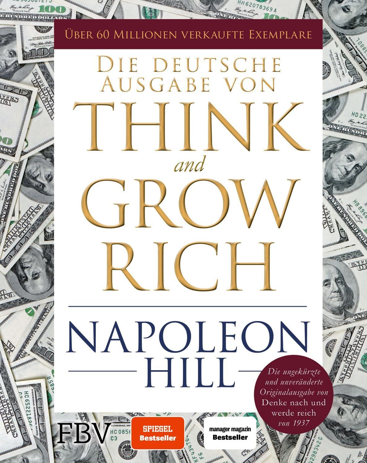 Think and Grow Rich – Deutsche Ausgabe / Napoleon Hill, Die ungekürzte und unveränderte Originalausgabe von Denke nach und werde reich von 1937. Limitierte Sonderausgabe mit Goldschnitt