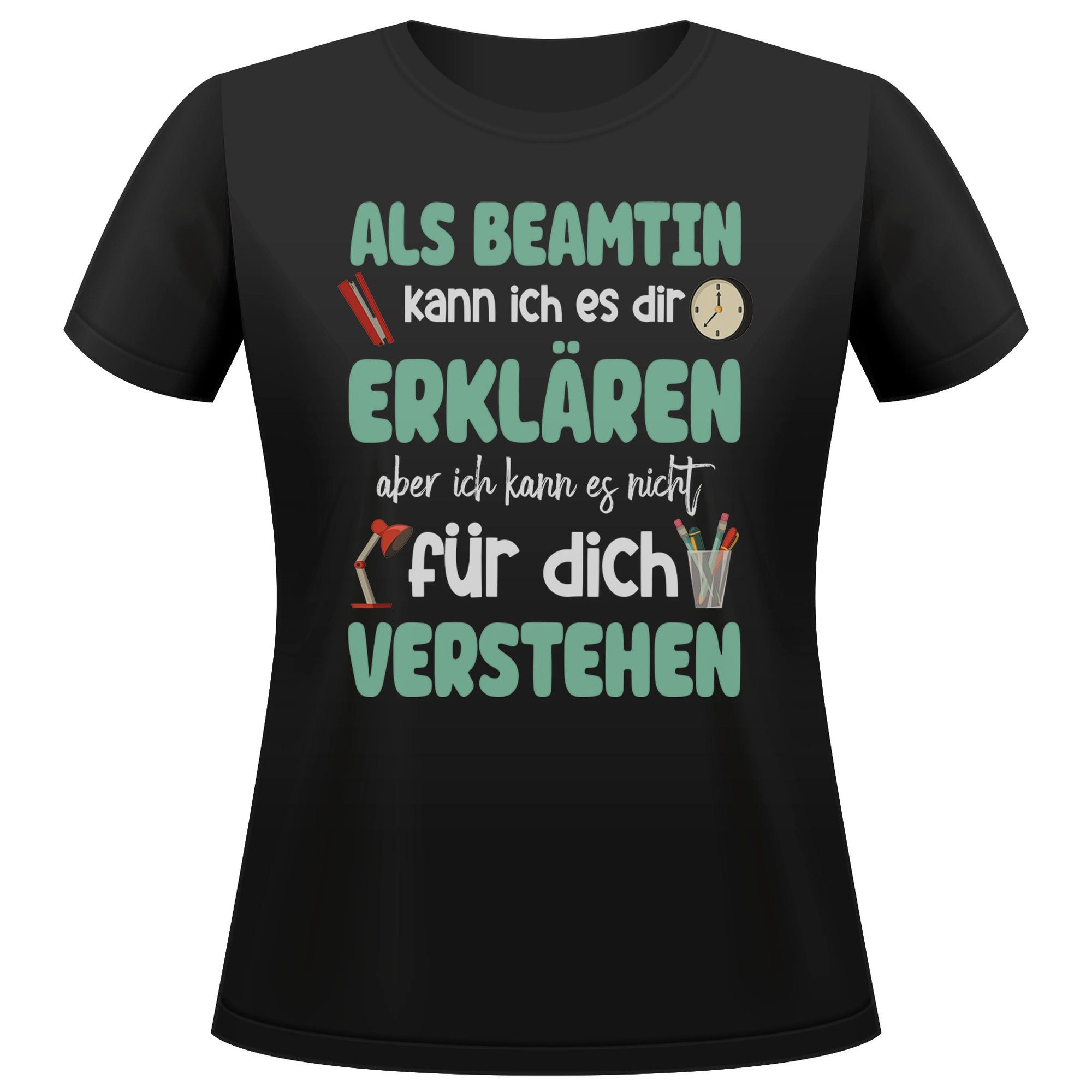 T-Shirt Beamtin Geschenk Frauen Spruch Beruf Ausbildung Studium Abschluss