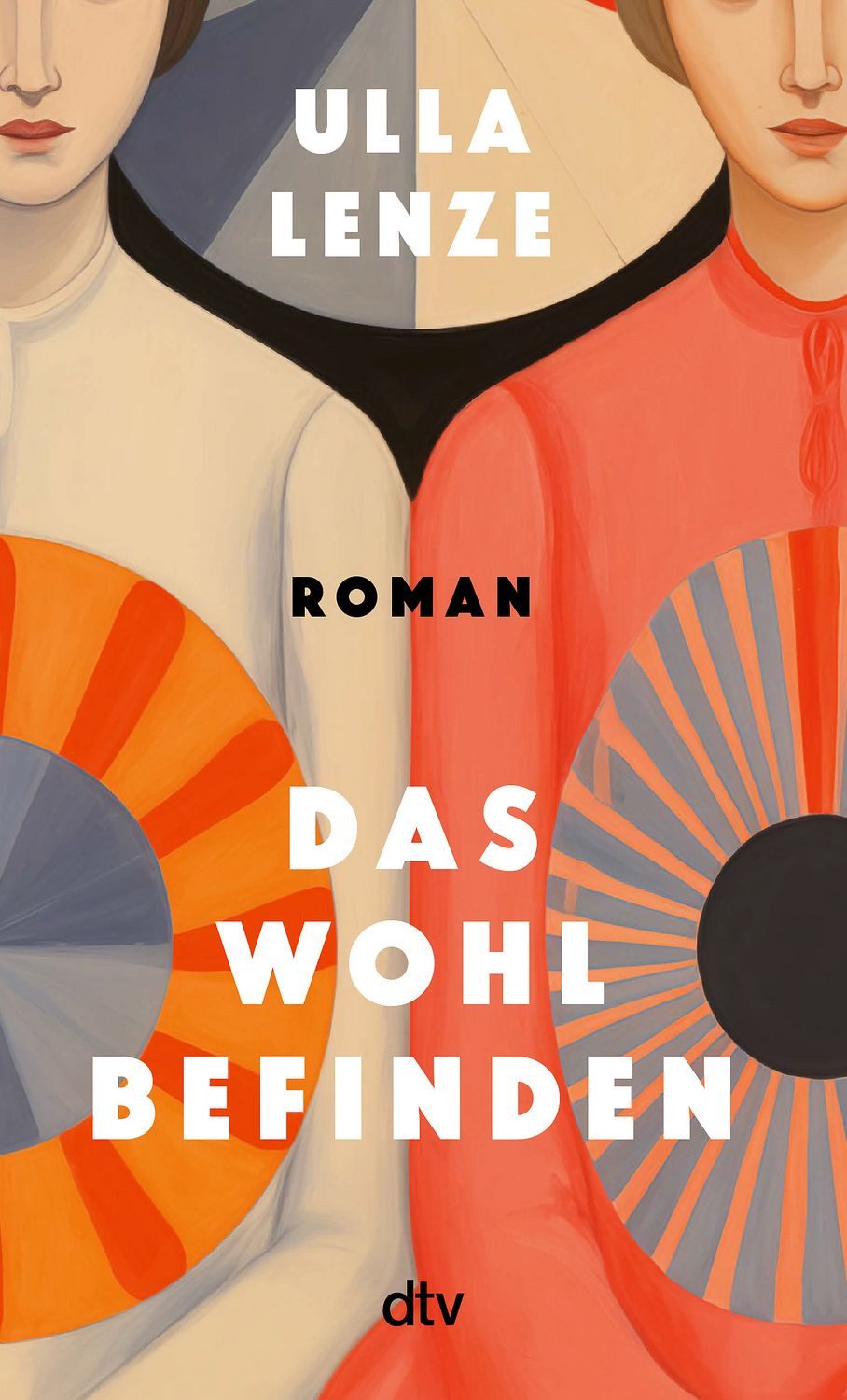 Das Wohlbefinden / Ulla Lenze