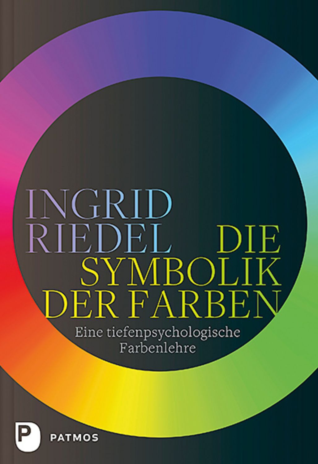 Die Symbolik der Farben / Ingrid Riedel