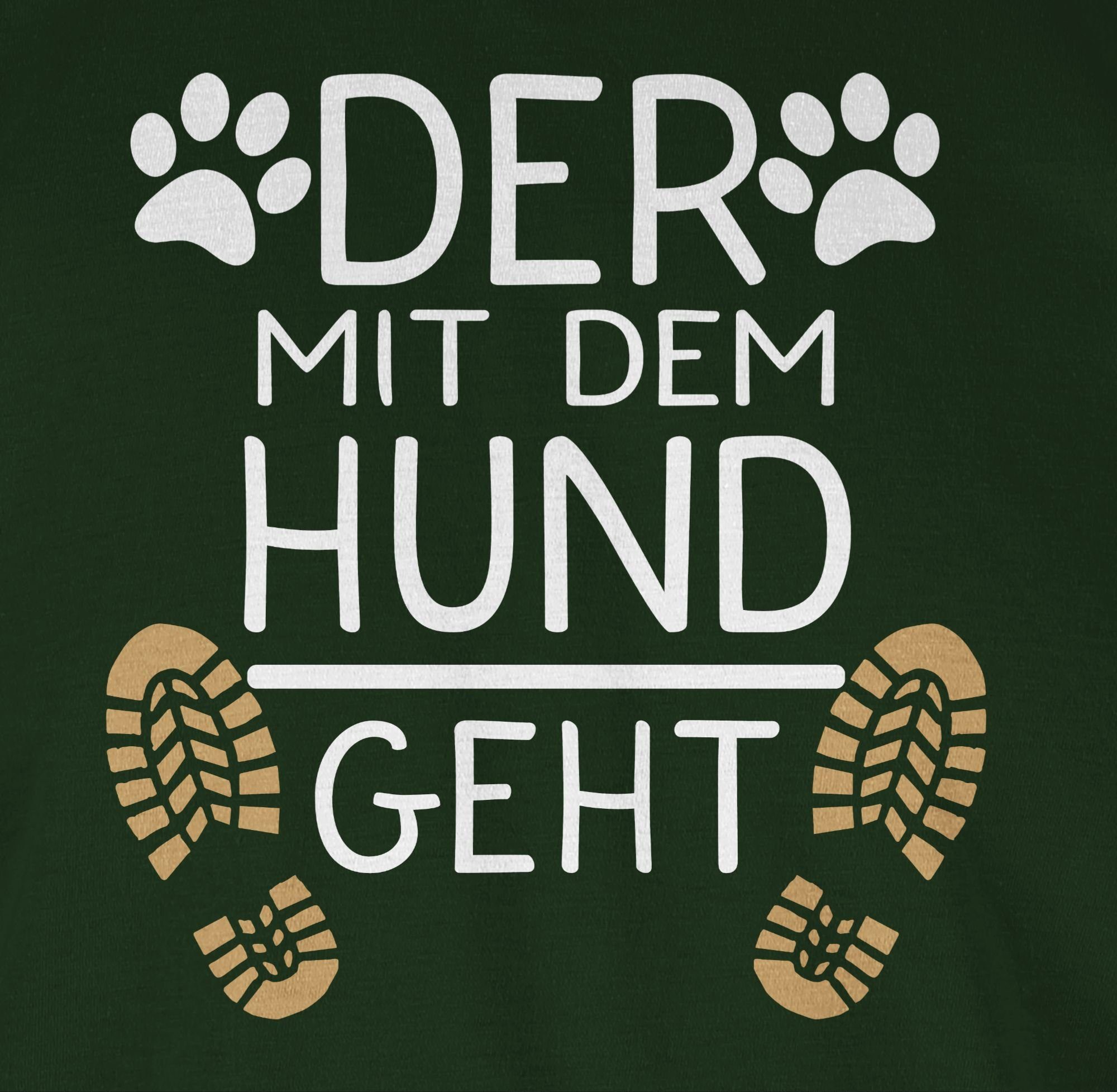 Geschenk T-Shirt Dunkelgrün für geht Hundeliebhaber Hundebesitzer Geschenk mit Der - dem Hund 03 Shirtracer Hundebesitzer
