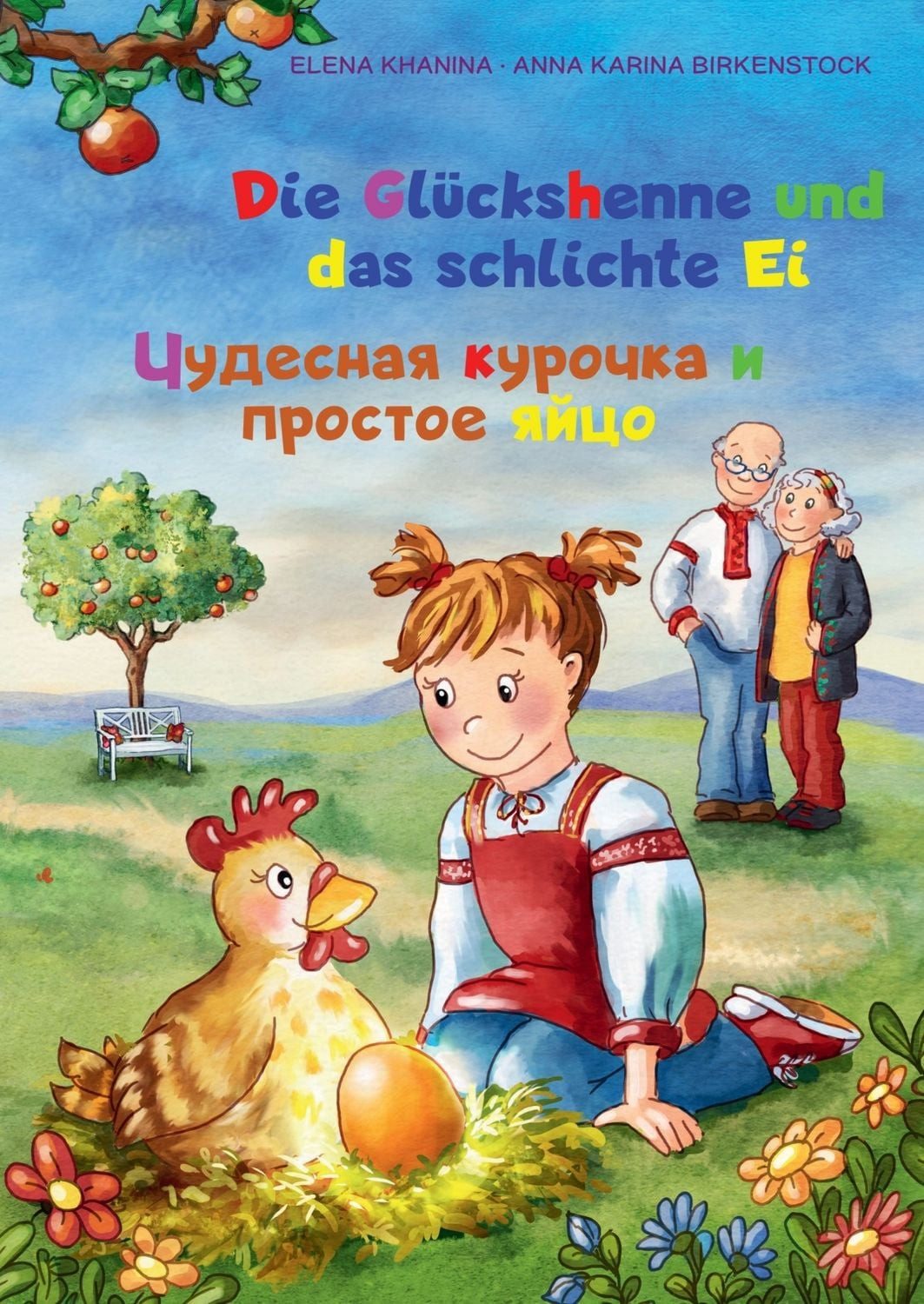 Die Glückshenne und das schlichte Ei / Elena Khanina