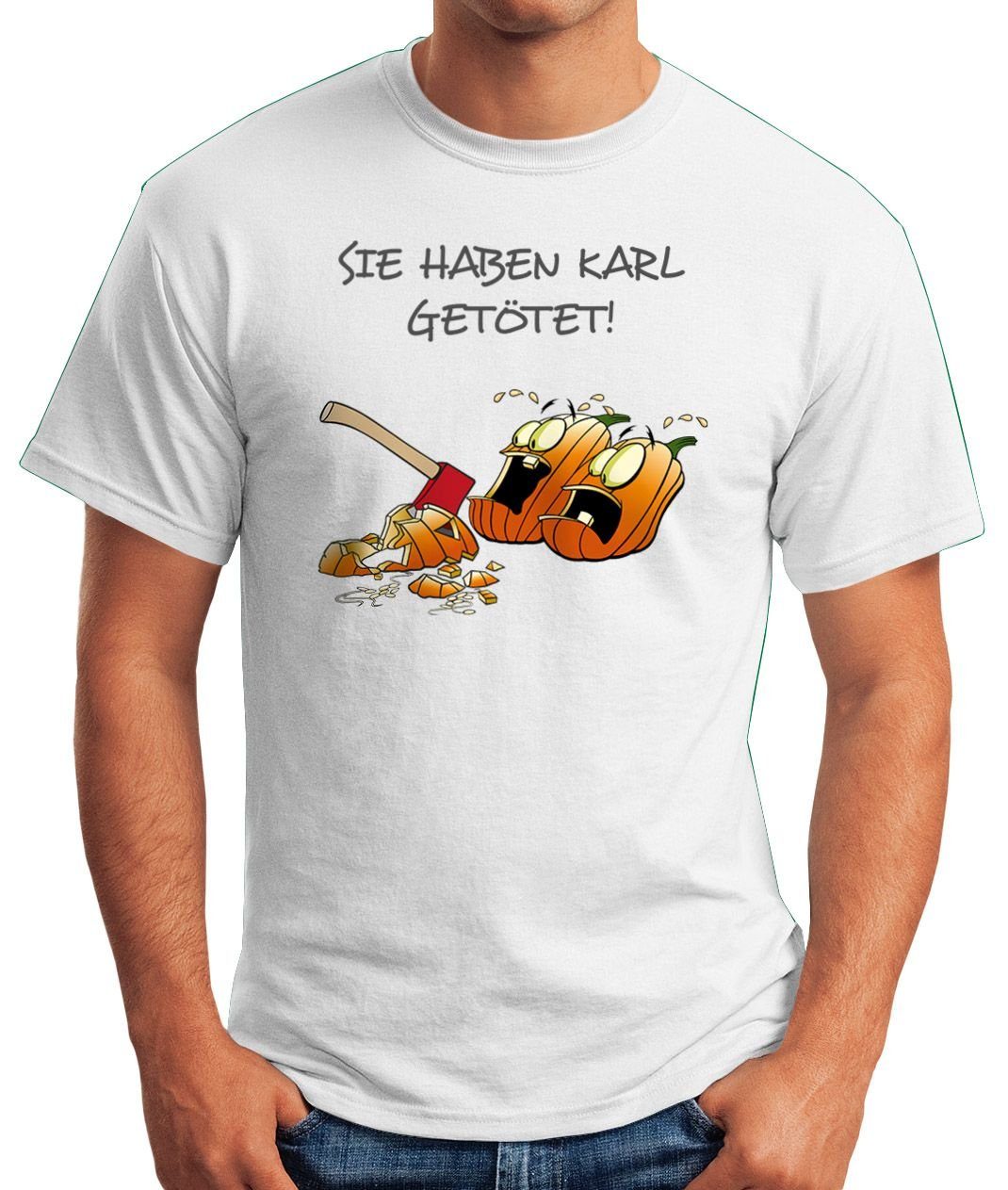 lustig Motiv Karl T-Shirt Print Moonworks® Fun-Shirt MoonWorks Sie getötet! Print-Shirt mit mit haben Kürbisse sprechende Spruch Herren