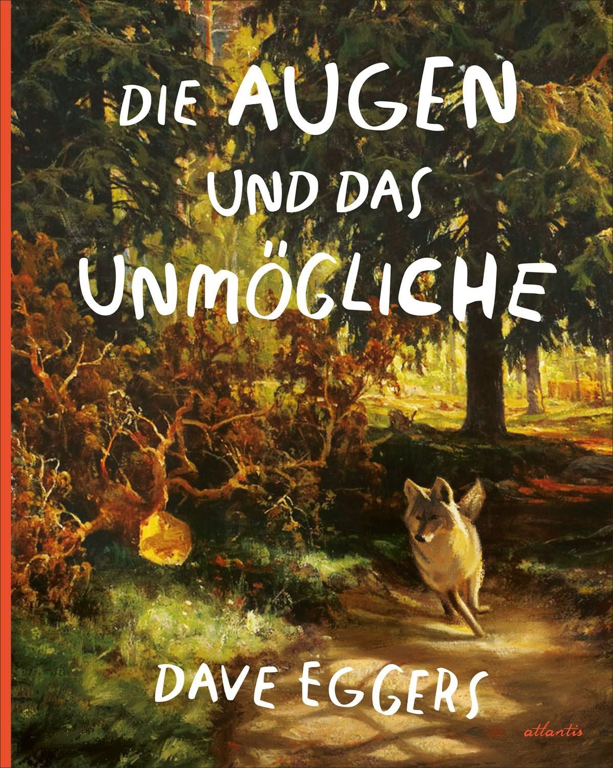 Die Augen und das Unmögliche / Dave Eggers