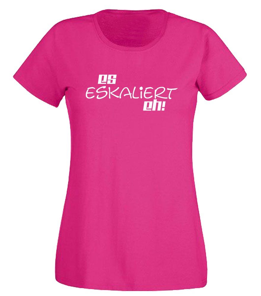G-graphics T-Shirt Es eskaliert eh! Slim-fit Damen T-Shirt perfekt für den nächsten Mädels- & Partyabend