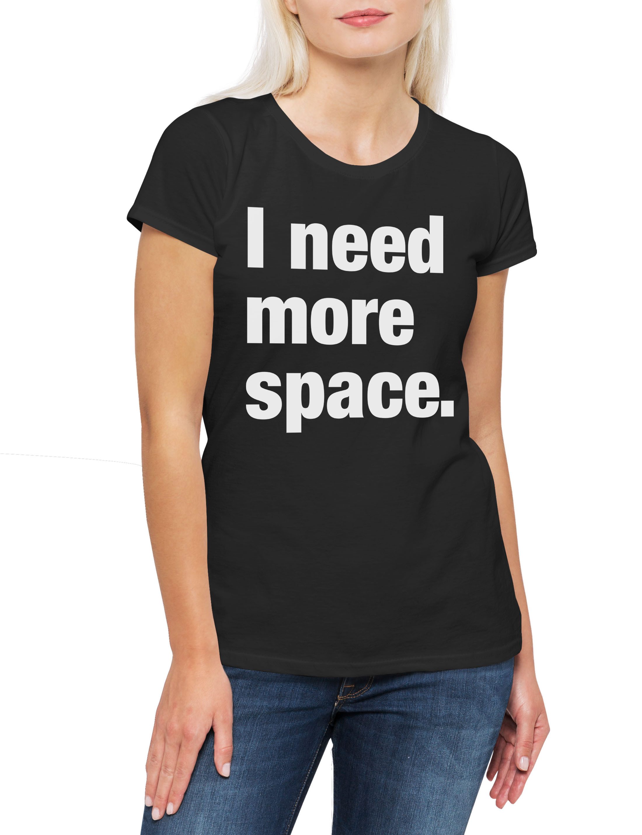Print-Shirt I Need More Space Damen T-Shirt Pessimismus Nihilist Skeptiker
