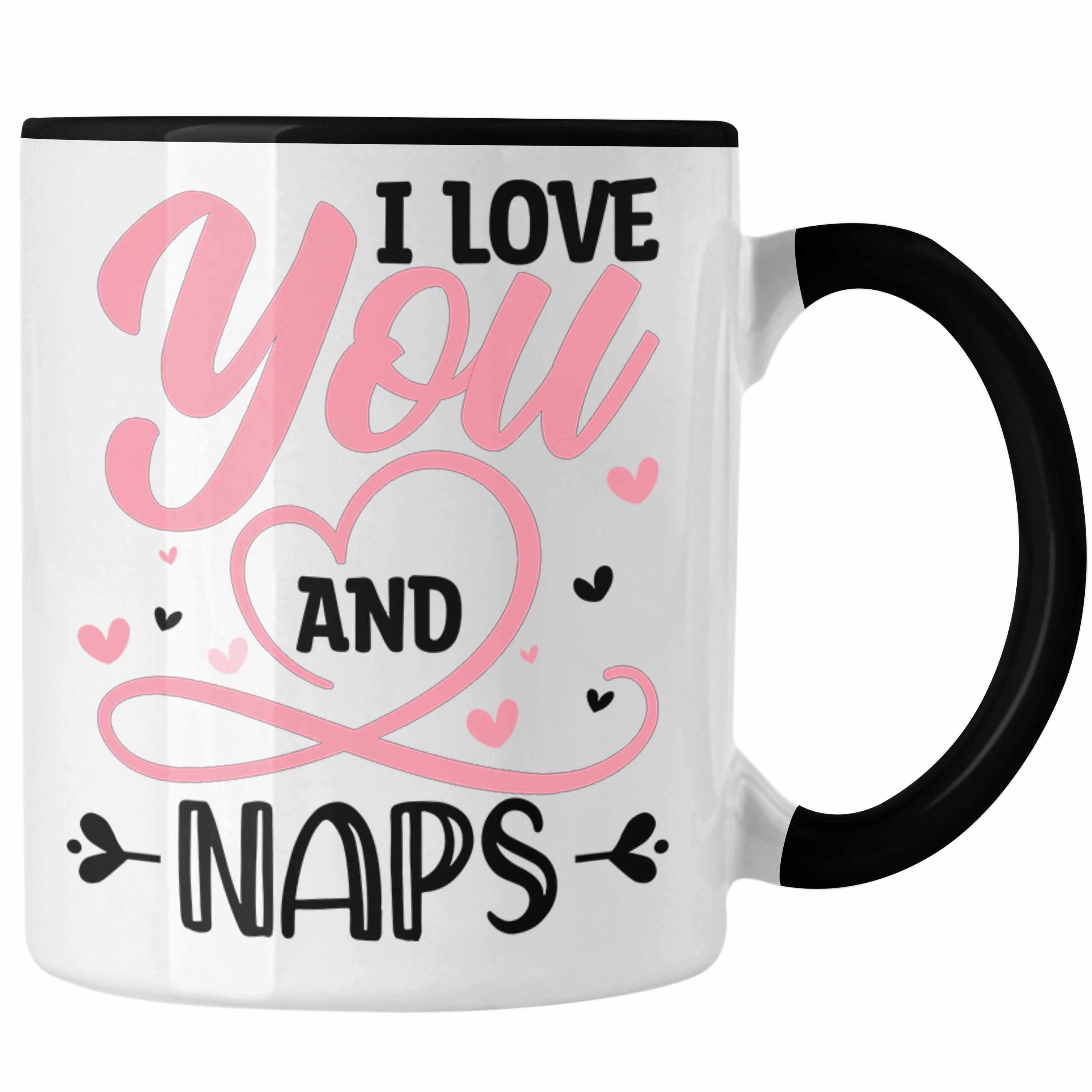 Trendation Tasse Trendation - I Love You And Naps Tasse Geschenk Freund Liebe Paare Valentinstag Spruch Geschenkidee Schwarz