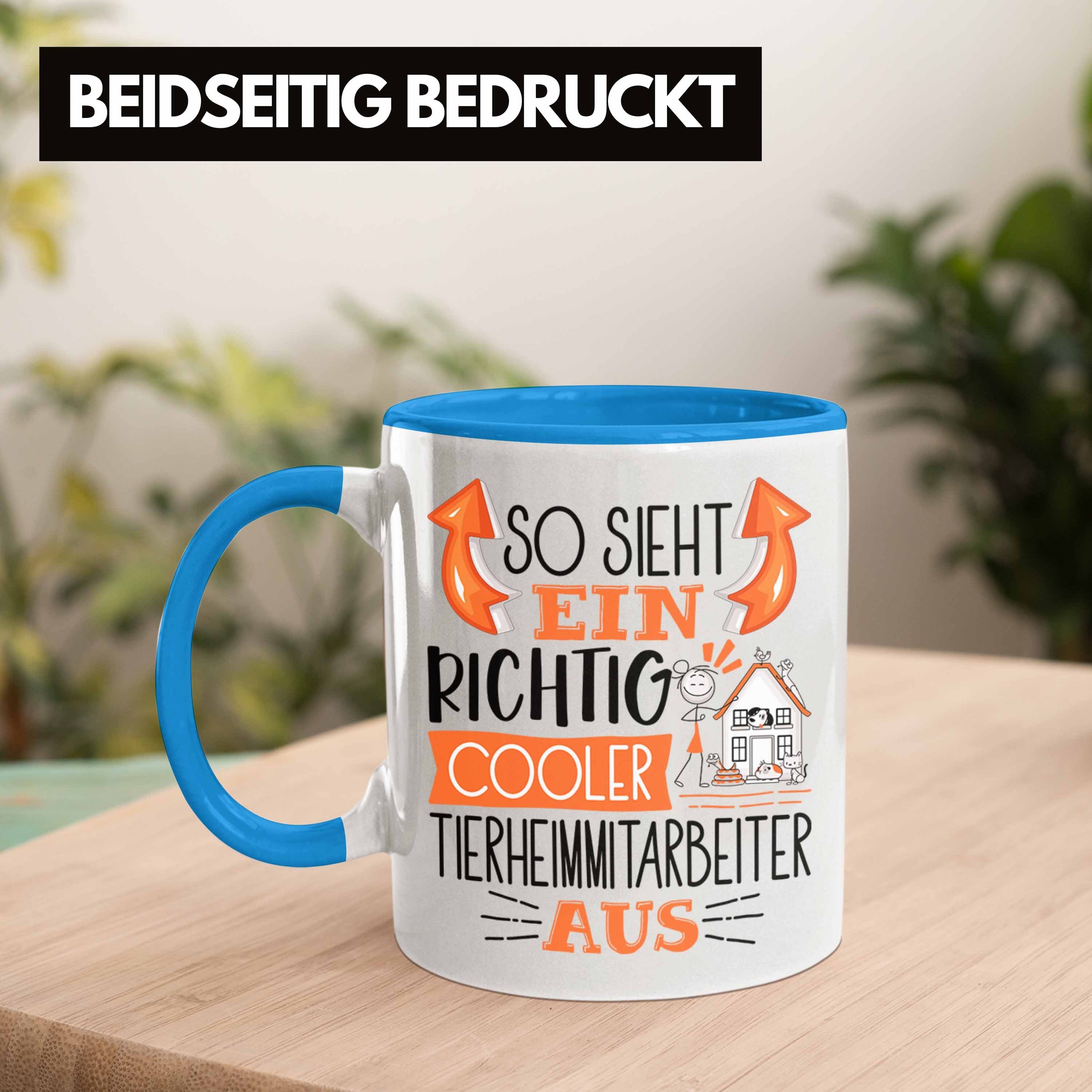 Cooler Tierheimmitarbei Blau Richtig Ein Tasse Tierheimmitarbeiter Tasse So Trendation Sieht