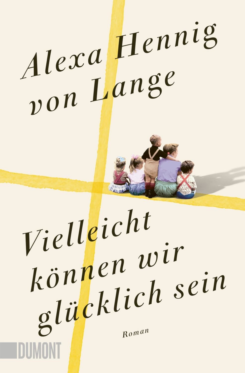 Vielleicht können wir glücklich sein / Alexa Hennig von Lange