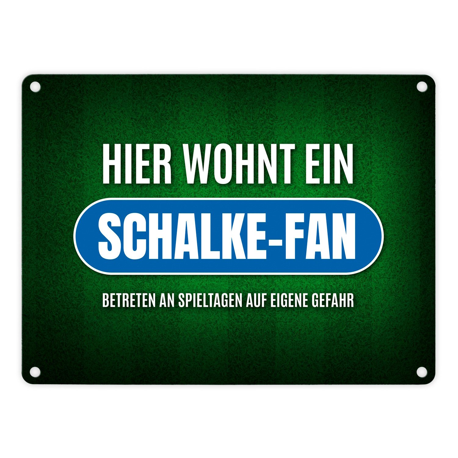 Metallschild Hier wohnt ein Schalke Fan Metallschild mit Rasen Motiv Fußball