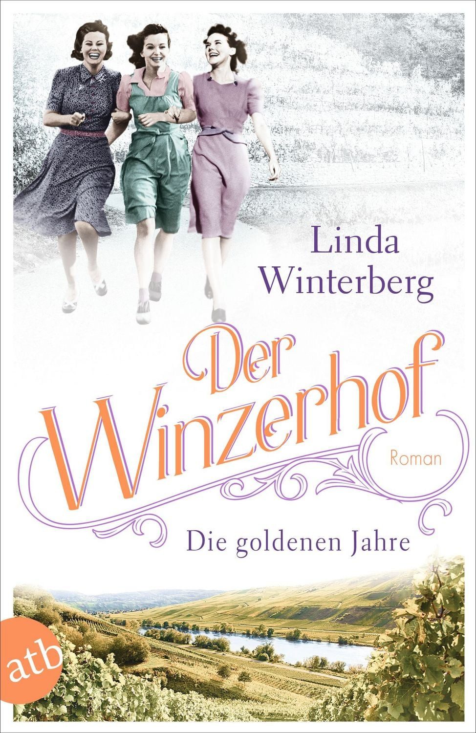 Der Winzerhof – Die goldenen Jahre / Linda Winterberg, Roman