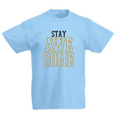 G-graphics T-Shirt Stay awesome Kinder T-Shirt, mit Spruch / Sprüche / Print / Aufdruck