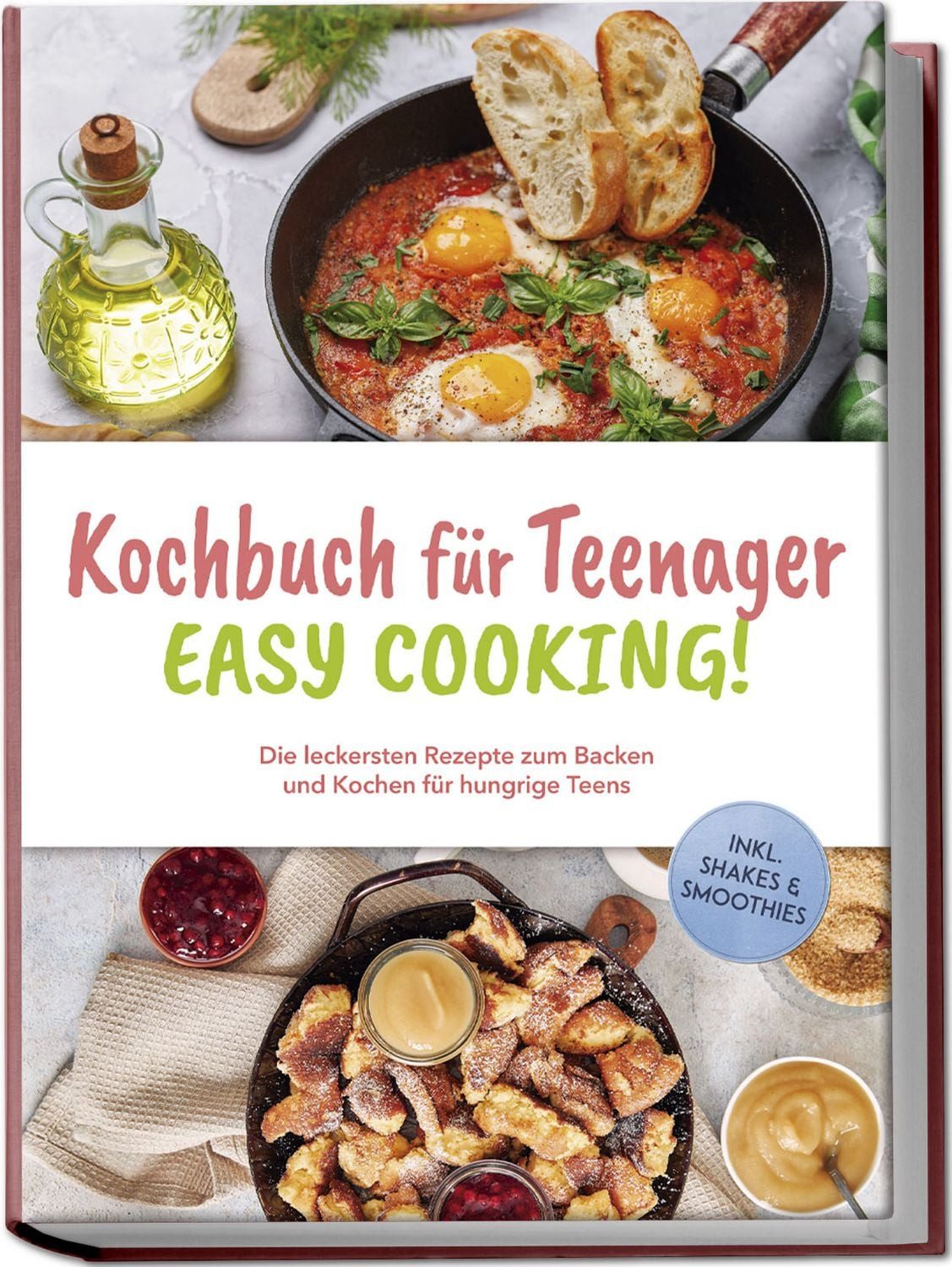 Kochbuch für Teenager - Easy Cooking!: Die leckersten Rezepte zum Back / Greta Mühlenbruch