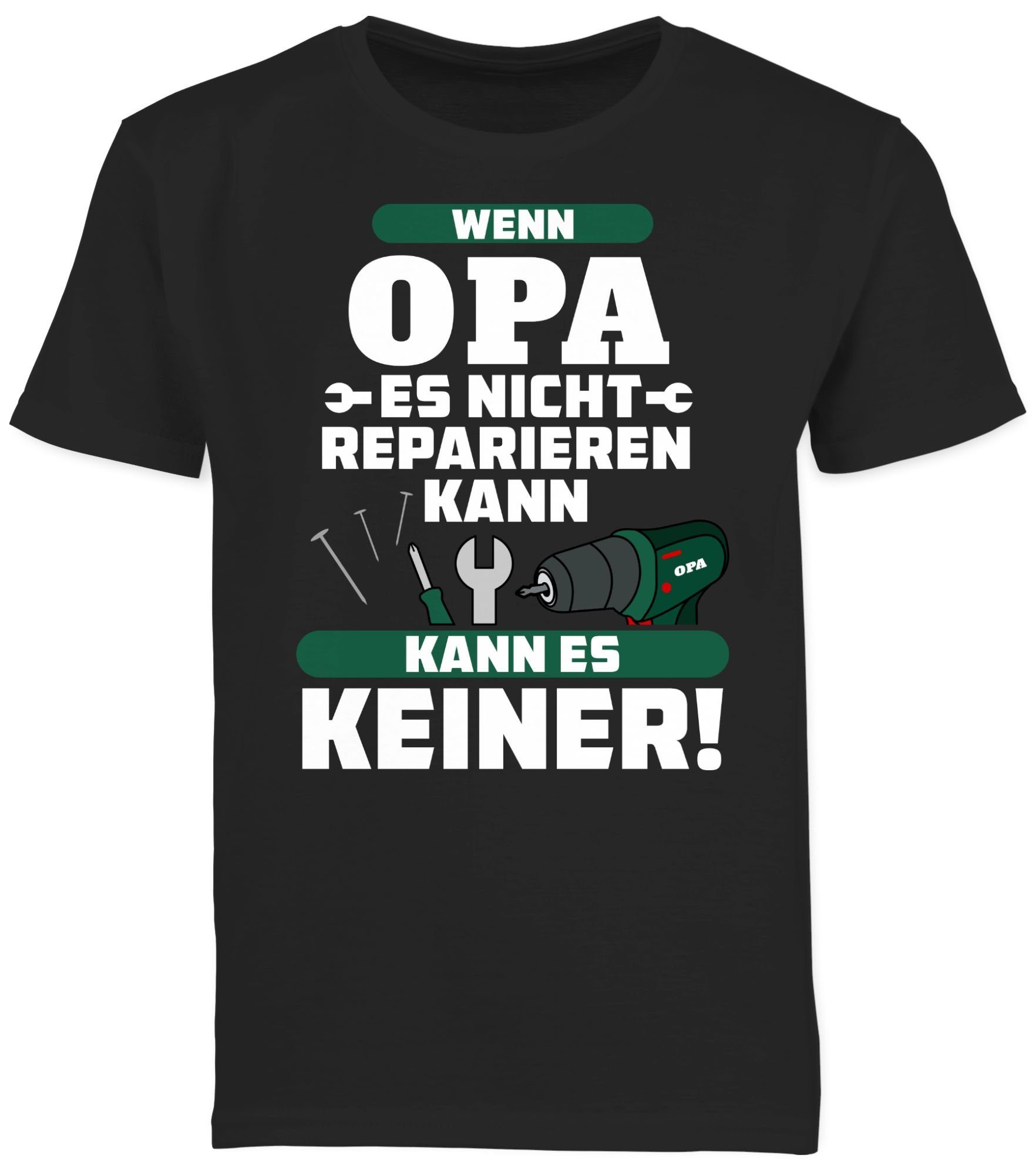 Shirtracer T-Shirt Wenn Kinder kann keiner Schwarz es nicht Statement Sprüche Opa kann 02 reparieren grün es