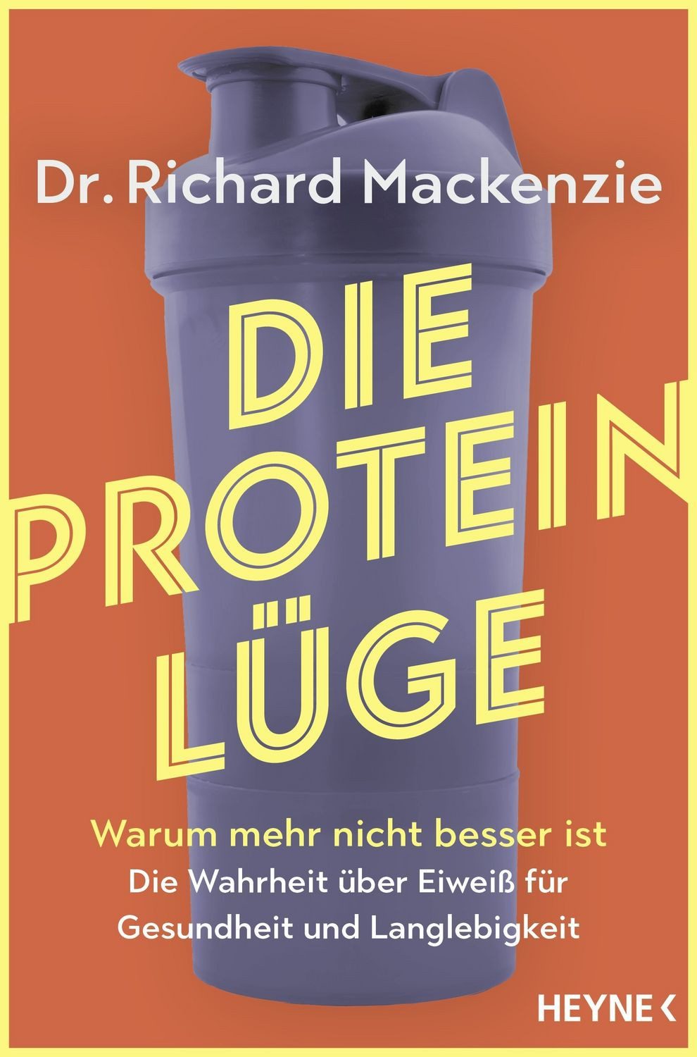 Die Protein-Lüge / Richard MacKenzie