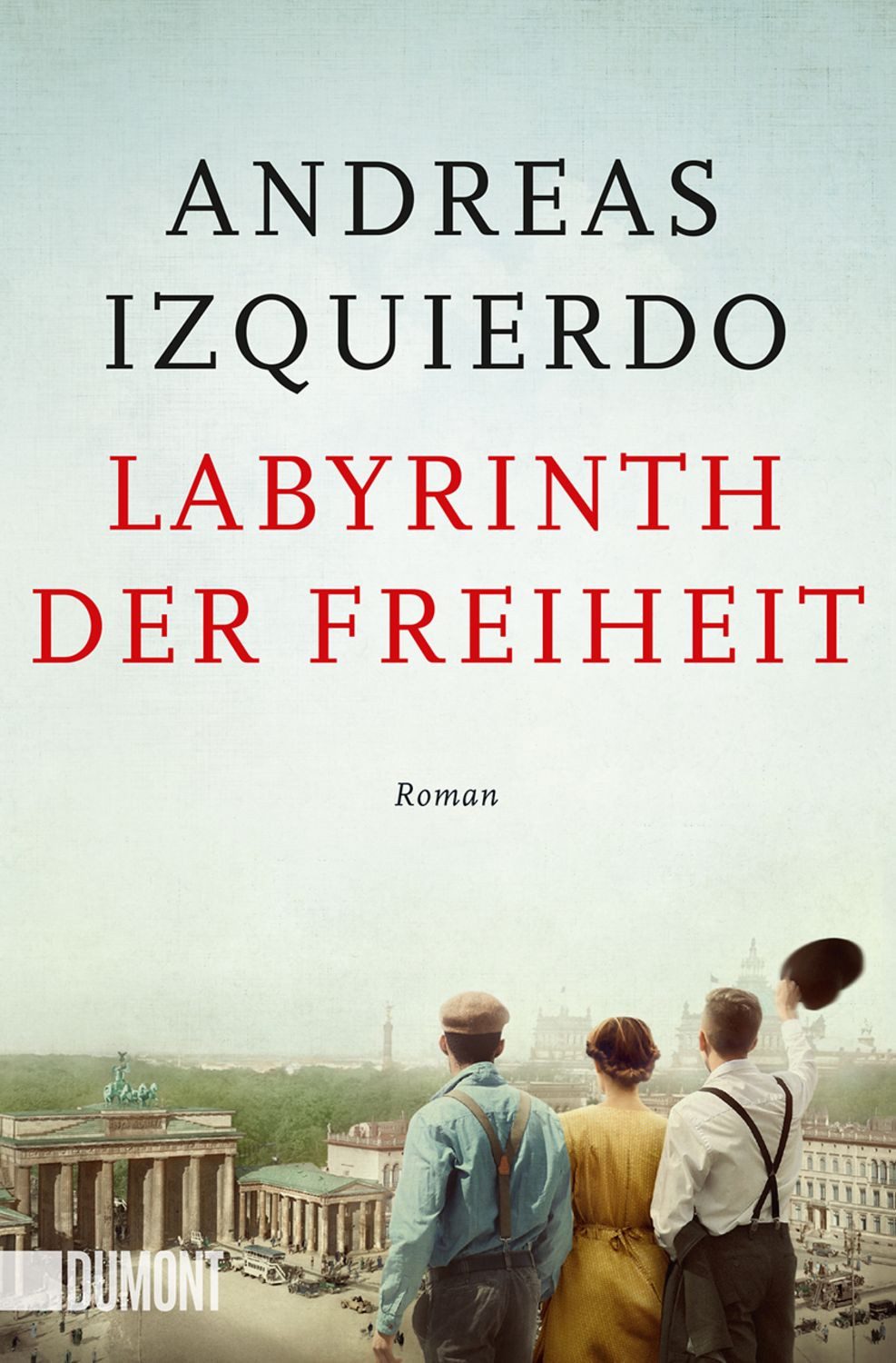 Labyrinth der Freiheit / Andreas Izquierdo