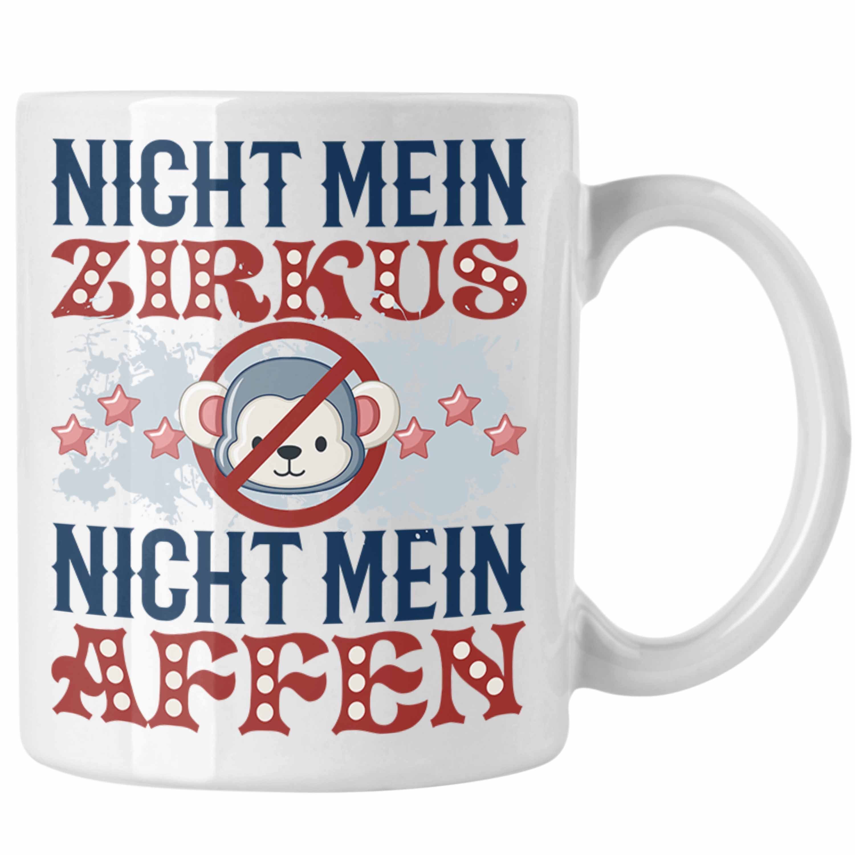 Affen Mein Tasse Trendation Kaffeetasse Lustiger Nicht Meine Zirkus Spruch Nicht Tasse Weiss