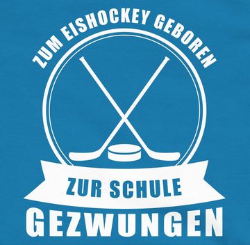 Shirtracer Hoodie Zum Eishockey geboren. Zur Schule gezwungen Kinder Sport Kleidung