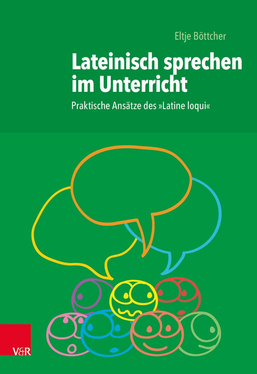 Lateinisch sprechen im Unterricht / Eltje Böttcher