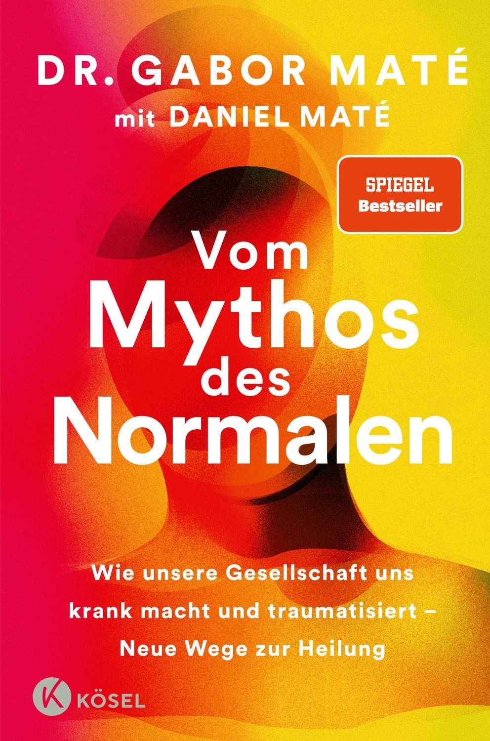 Ratgeber Vom Mythos des Normalen Wie unsere Gesellschaft uns krank macht und tr Gabor Maté, Daniel Maté