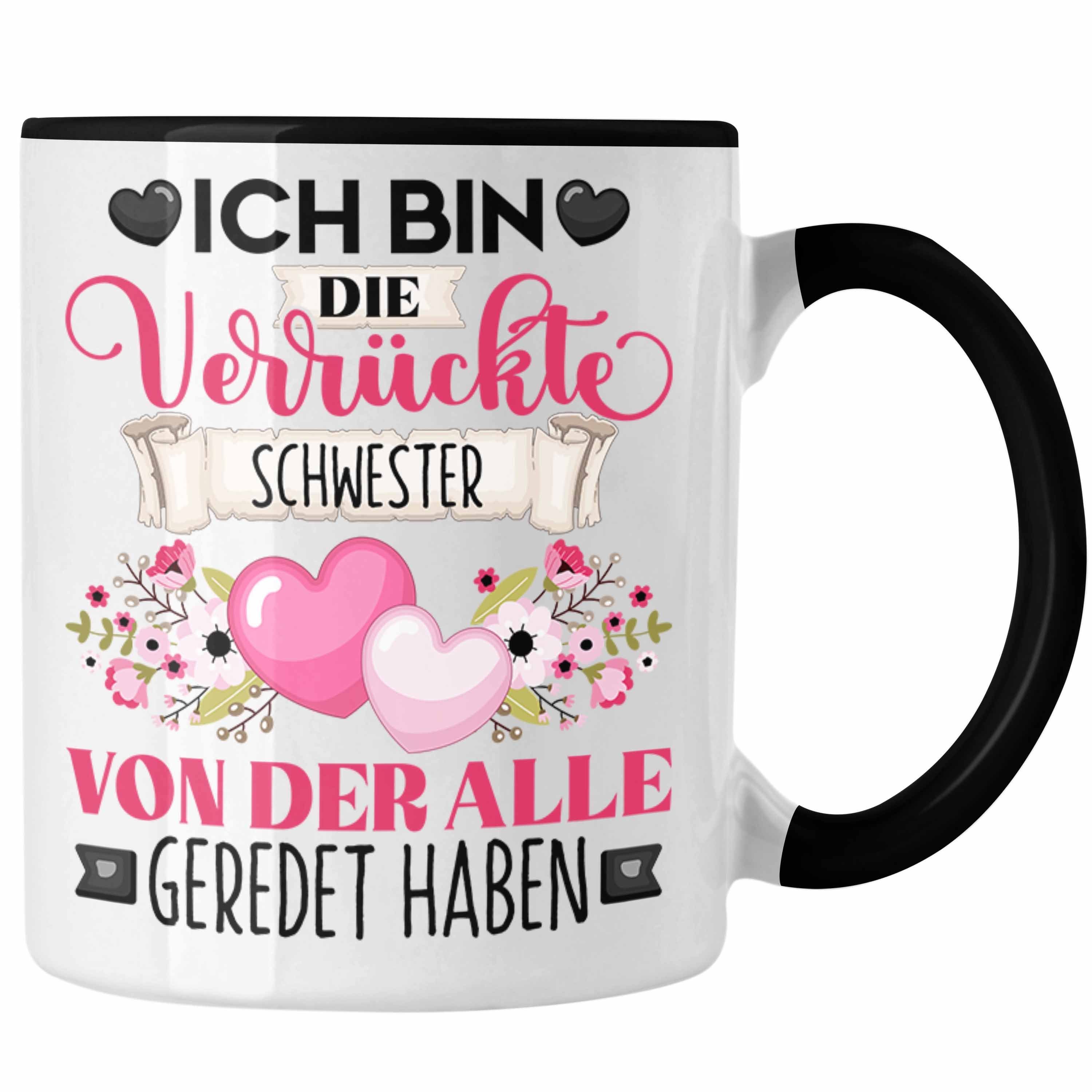 Trendation Tasse Schwester Tasse Geschenk Lustiger Spruch Geschenkidee Ich Bin Die Verr Schwarz
