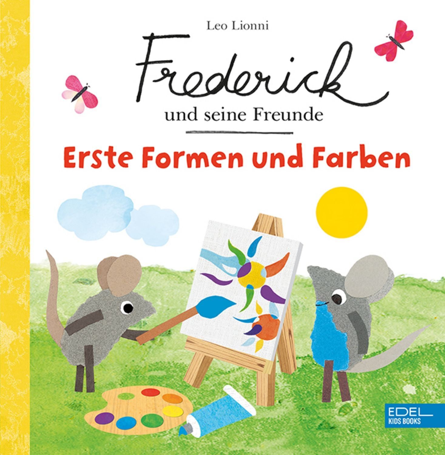 Frederick und seine Freunde – Erste Formen und Farben / Leo Lionni