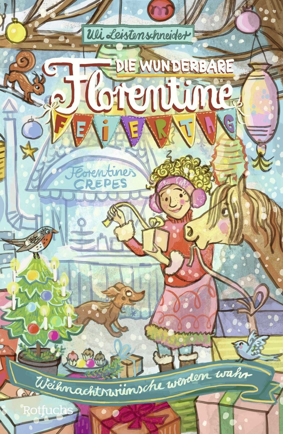Die wunderbare Florentine Feiertag: Weihnachtswünsche werden wahr / Uli Leistenschneider