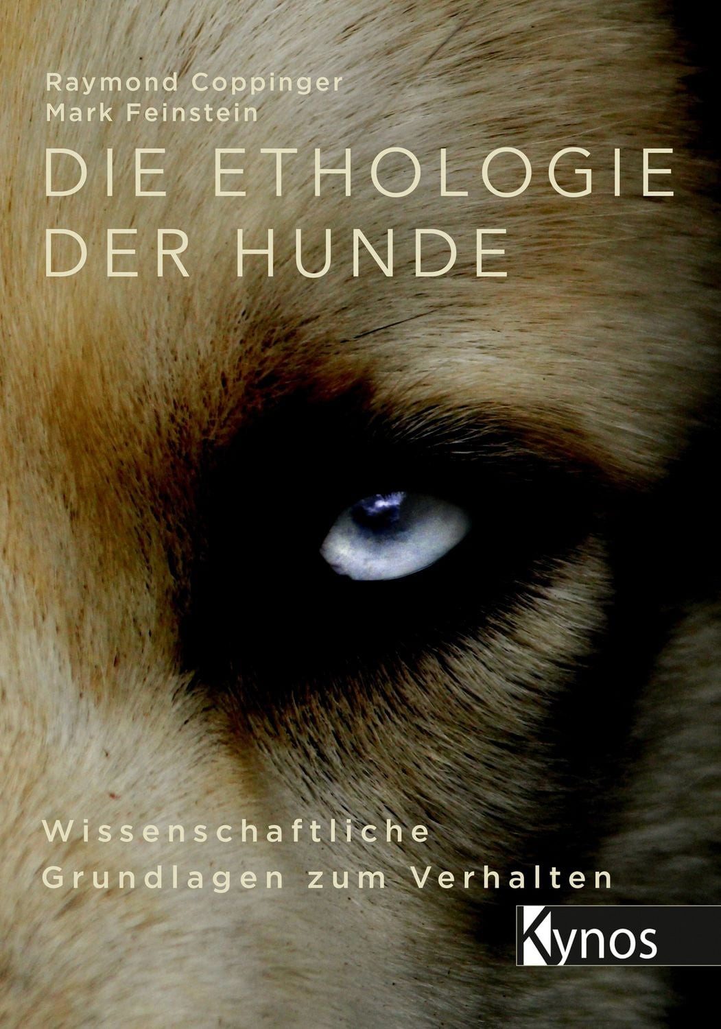 Die Ethologie der Hunde / Raymond Coppinger, Mark Feinstein