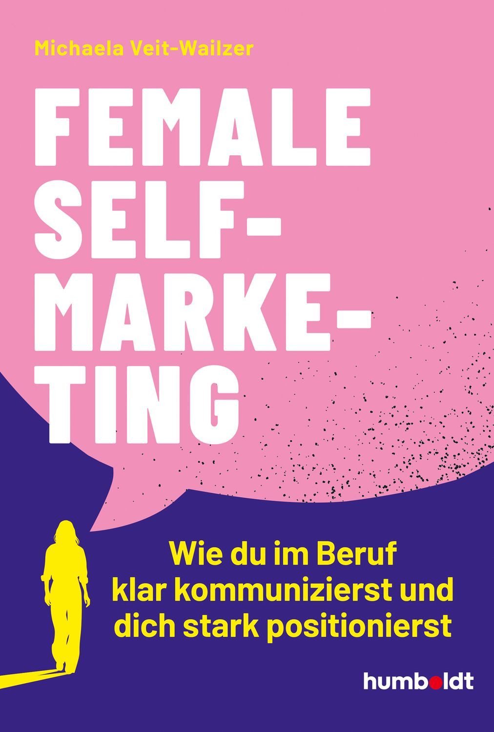 Female Self-Marketing / Michaela Veit-Wailzer