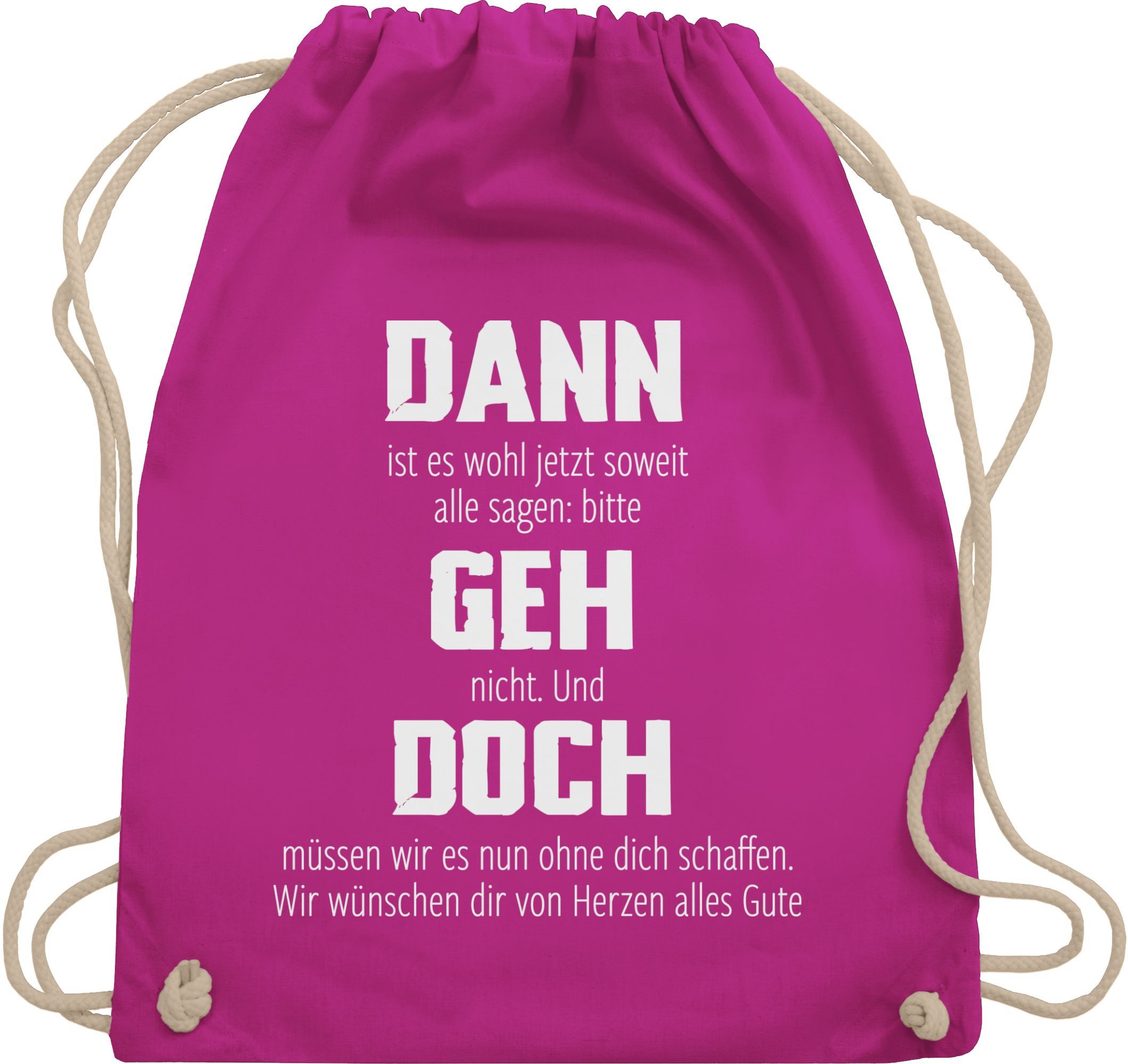 Shirtracer Turnbeutel Dann geh doch, Berufswechsel Geschenkidee, Glückwünsche für neuen Jo, Kollegen Kollegin