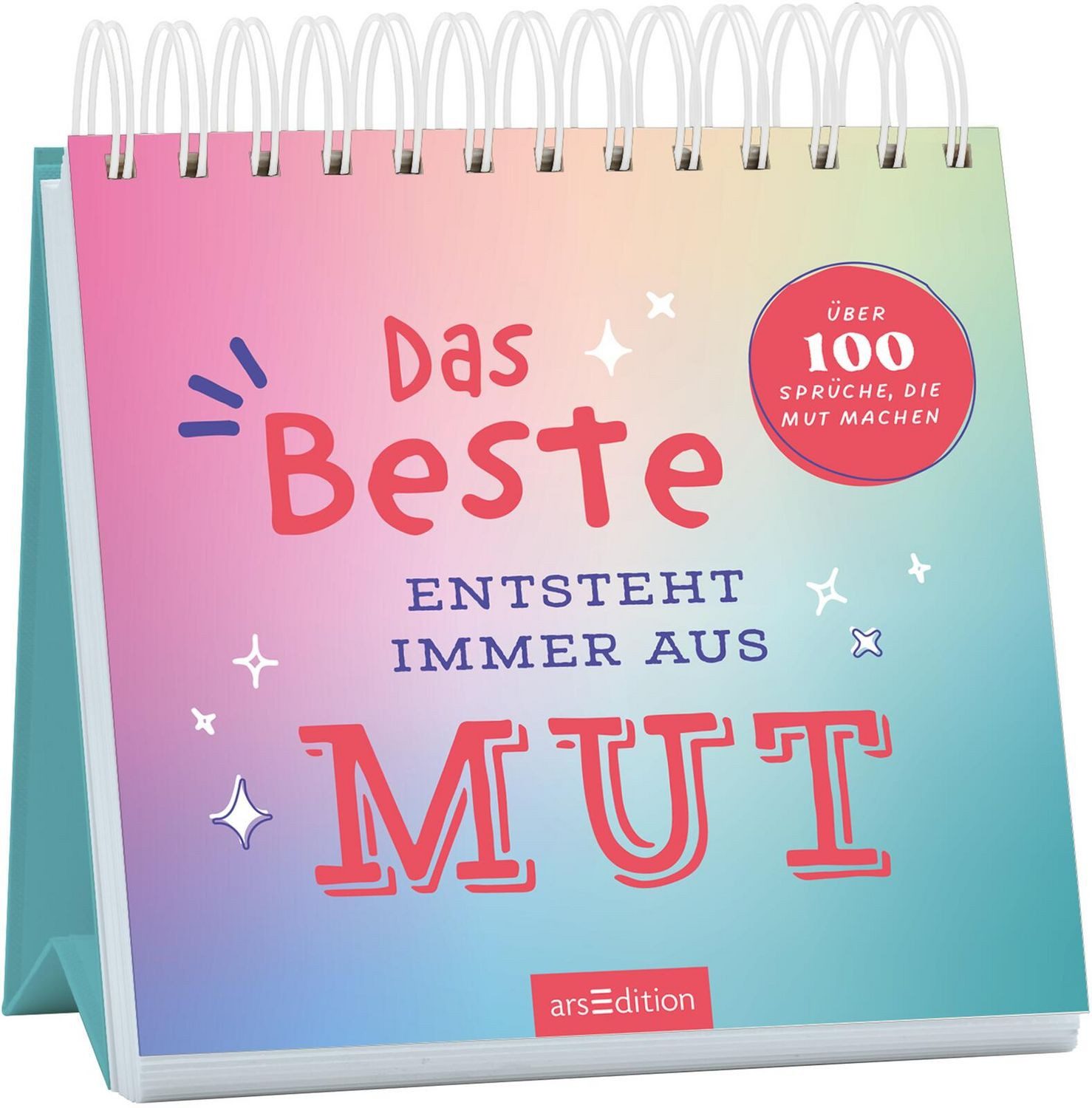 Das Beste entsteht immer aus Mut / diverse