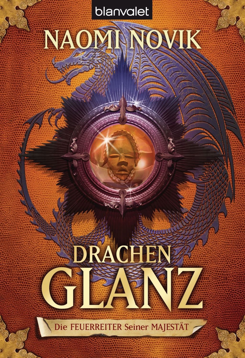 Drachenglanz / Die Feuerreiter Seiner Majestät Band 4 / Naomi Novik