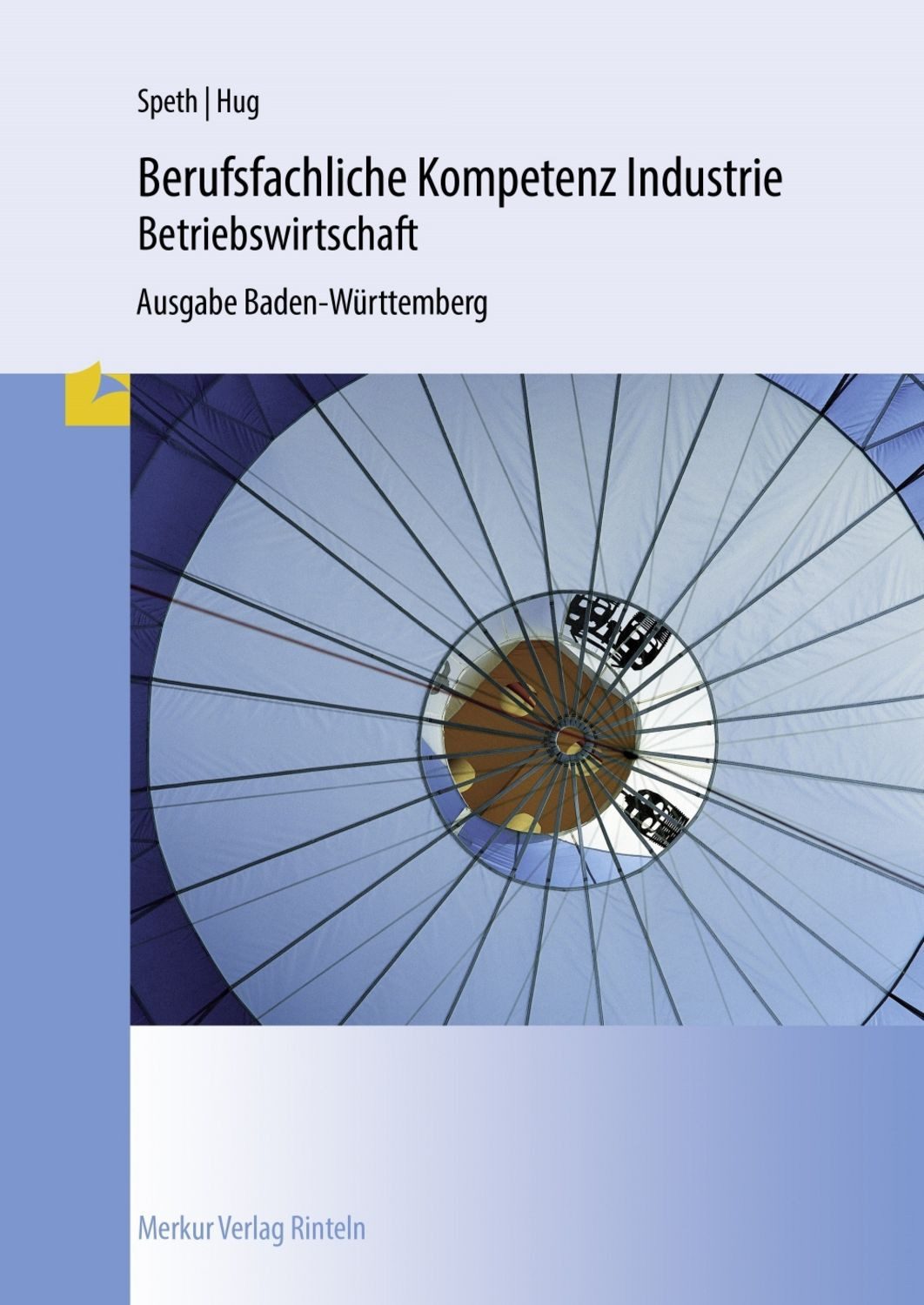 Berufsfachliche Kompetenz Industrie - Betriebswirtschaft / Hermann Speth, Hartmut Hug