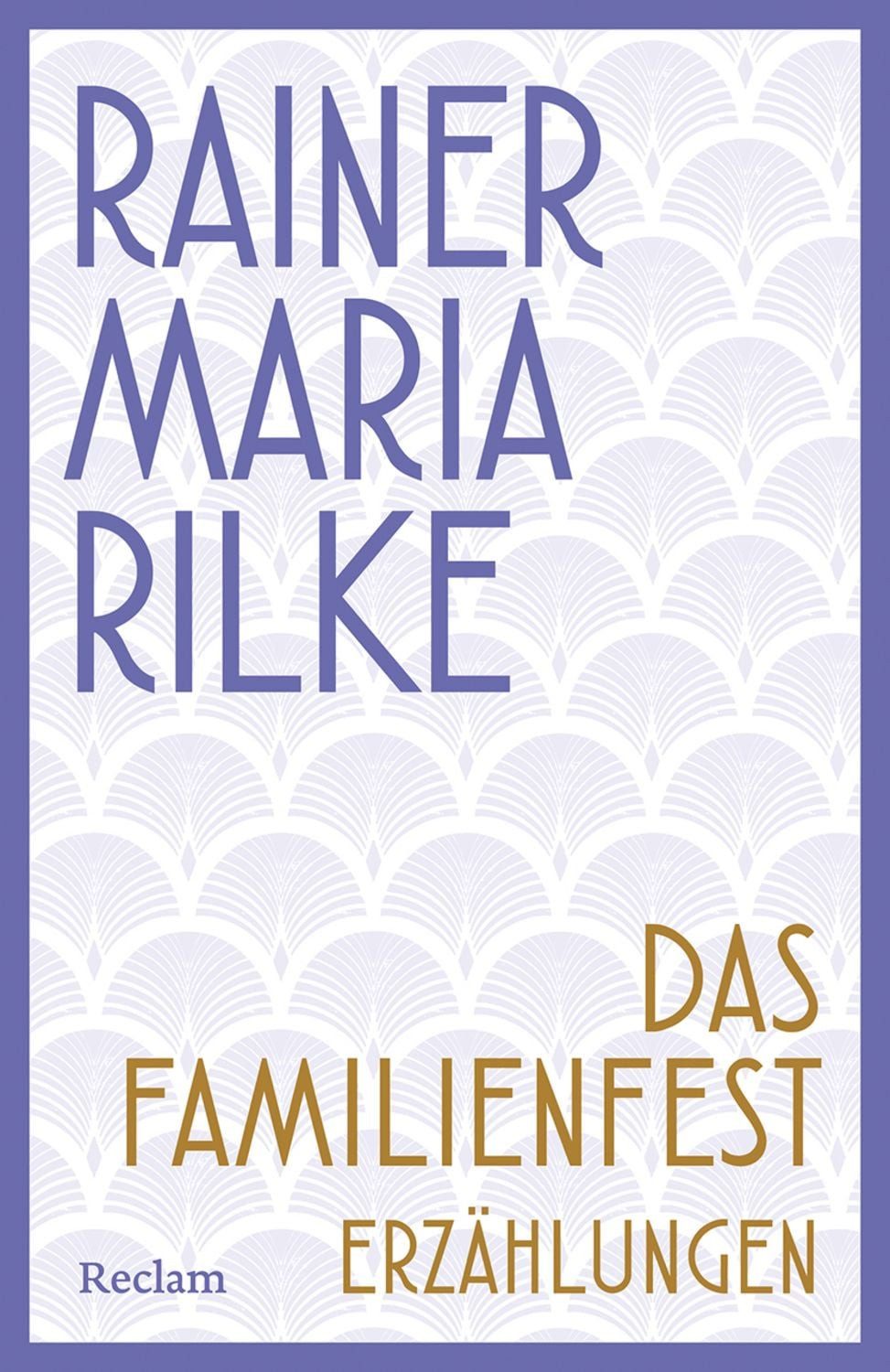 Das Familienfest. Erzählungen / Rainer Maria Rilke