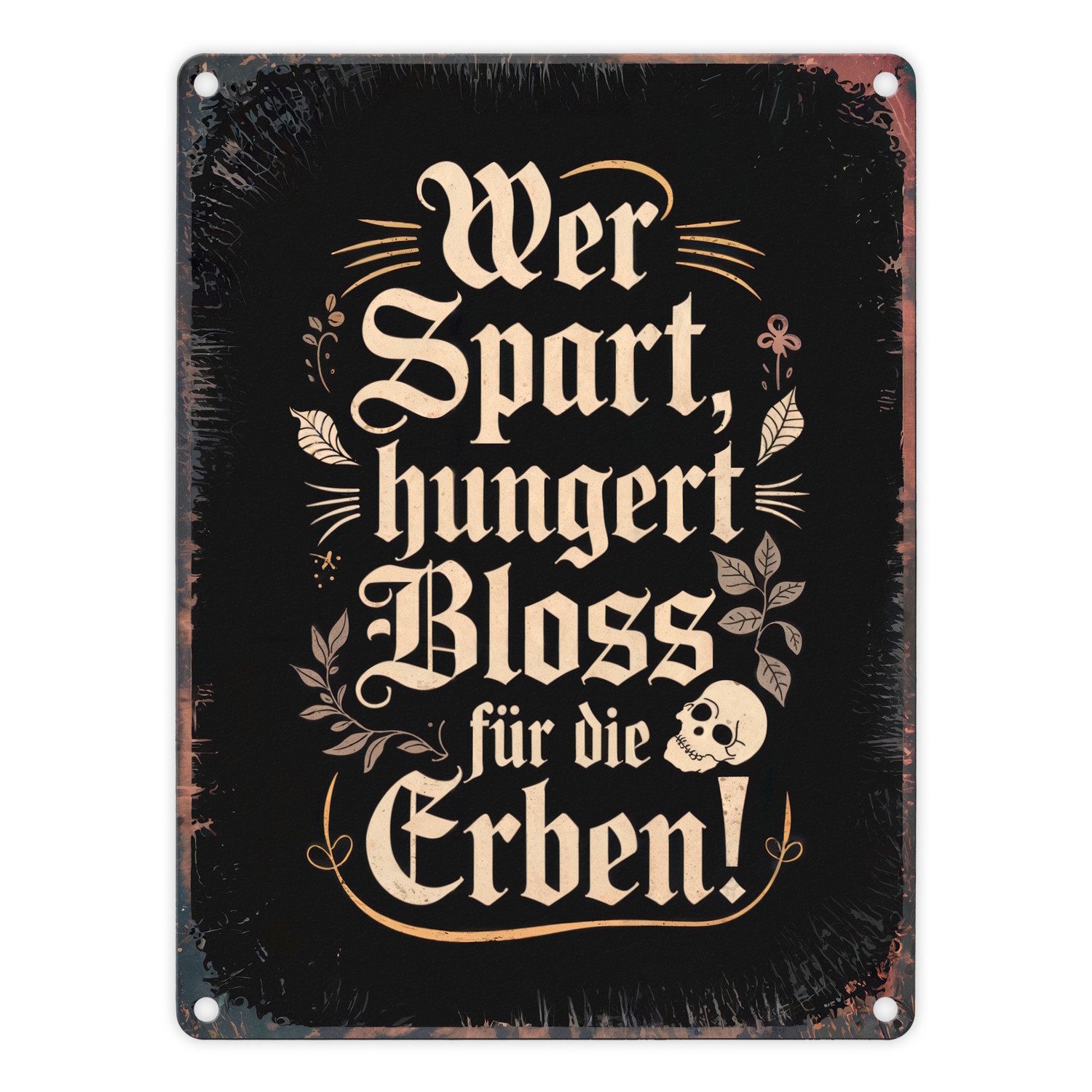 Metallschild Wer spart, hungert bloss für die Erben Metallschild in 15x20 cm