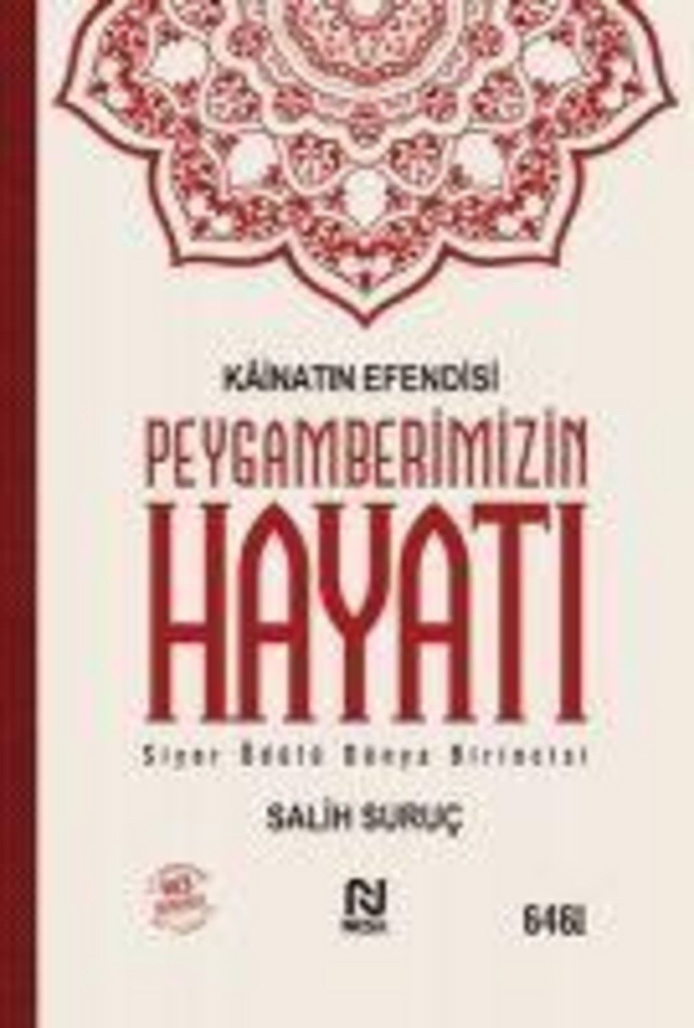 Kainatin Efendisi Peygamberimizin Hayati / Salih Suruc