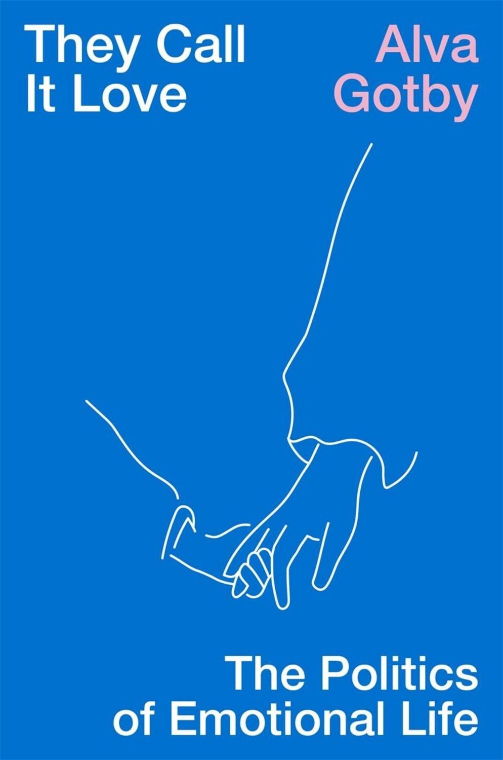 They Call It Love / Alva Gotby