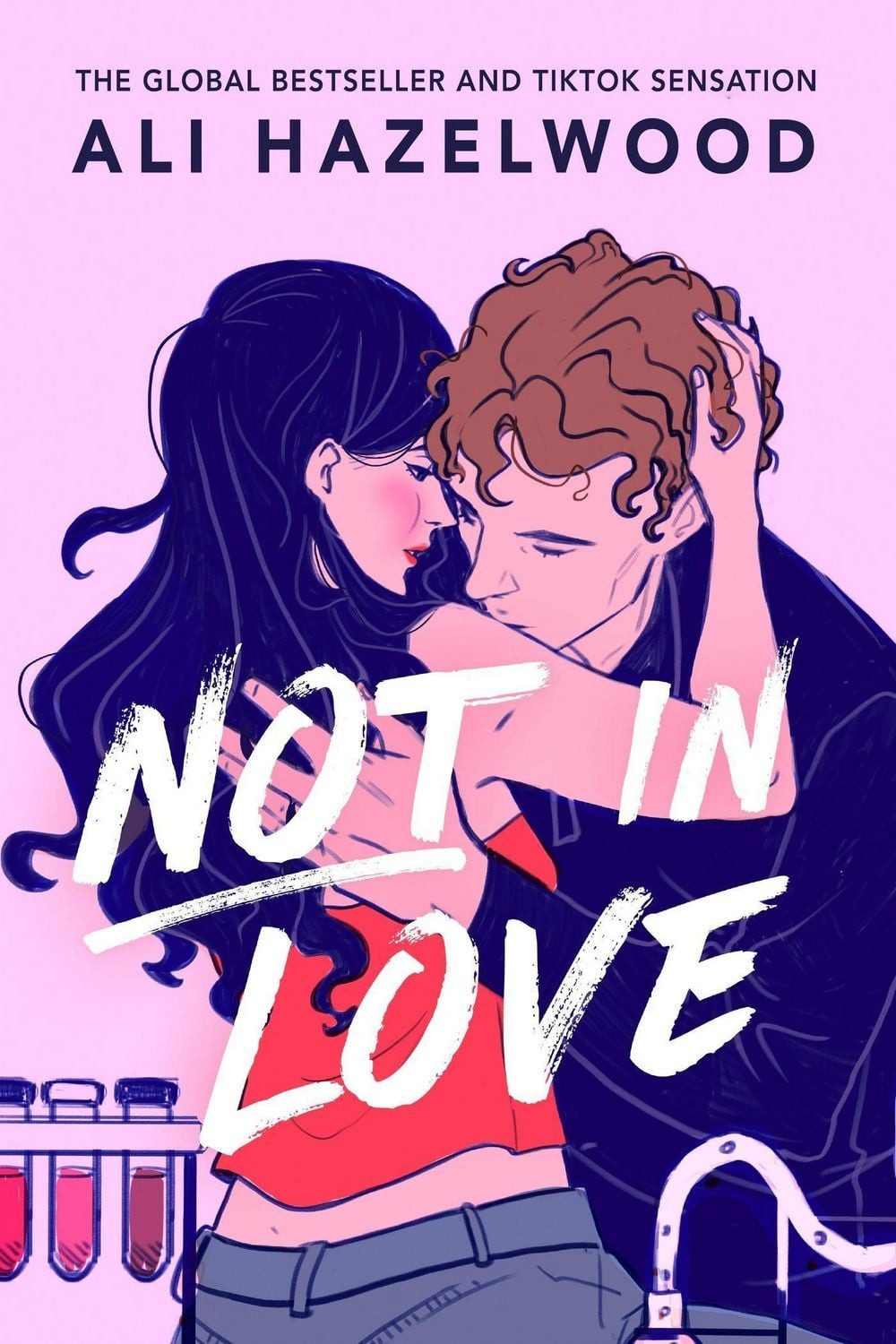 Not in Love From the bestselling author of The Love Hypothesis / Ali Hazelwood, From the bestselling author of The Love Hypothesis, X