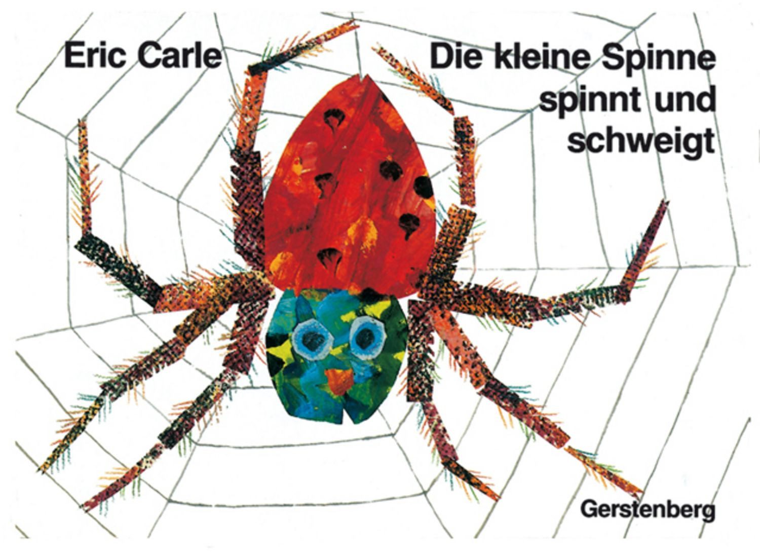 Die kleine Spinne spinnt und schweigt / Eric Carle