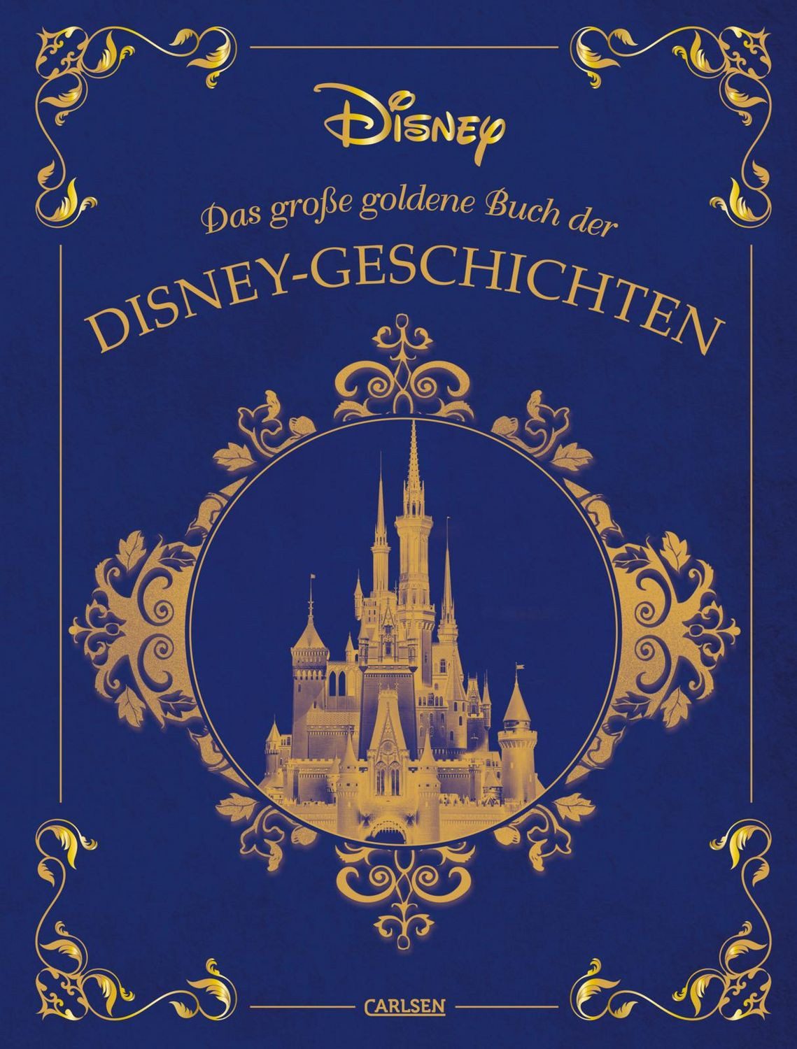 Disney: Das große goldene Buch der Disney-Geschichten / Walt Disney, Zehn zauberhafte Disney-Klassiker zum Vorlesen im hochwertigen Sammelband