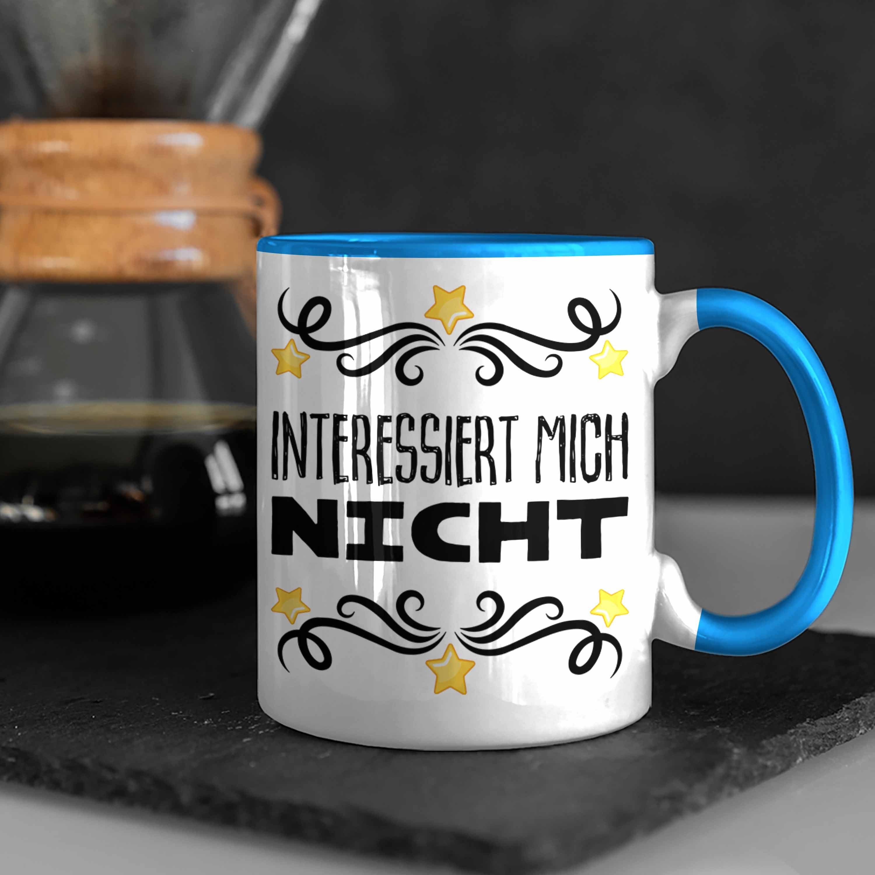 Trendation Tasse Kaffeetasse Frauen Männer Tasse Trendation Lustig Geschenk Ich Nicht Spruch Becher Interessiert Hasse - Jeden Mich Blau