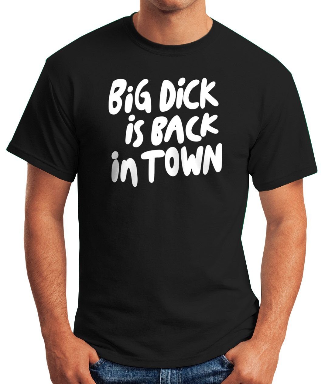 mit Print Fun-Shirt Spruch Town lustig mit in back is T-Shirt Herren schwarz Ironie MoonWorks Dick Big Moonworks® Print-Shirt
