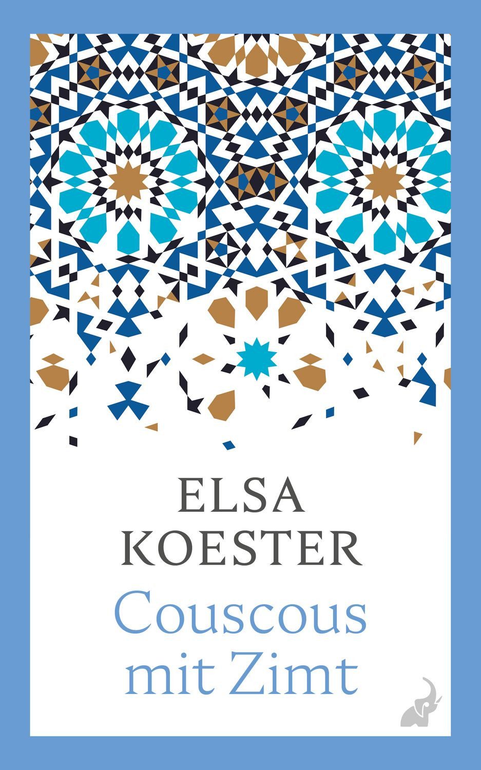 Couscous mit Zimt Die Suche nach den Wurzeln: Kraftvolle Frauenstimmen / Elsa Koester, Die Suche nach den Wurzeln: Kraftvolle Frauenstimmen aus drei Generationen zwischen Nordafrika und Europa., X