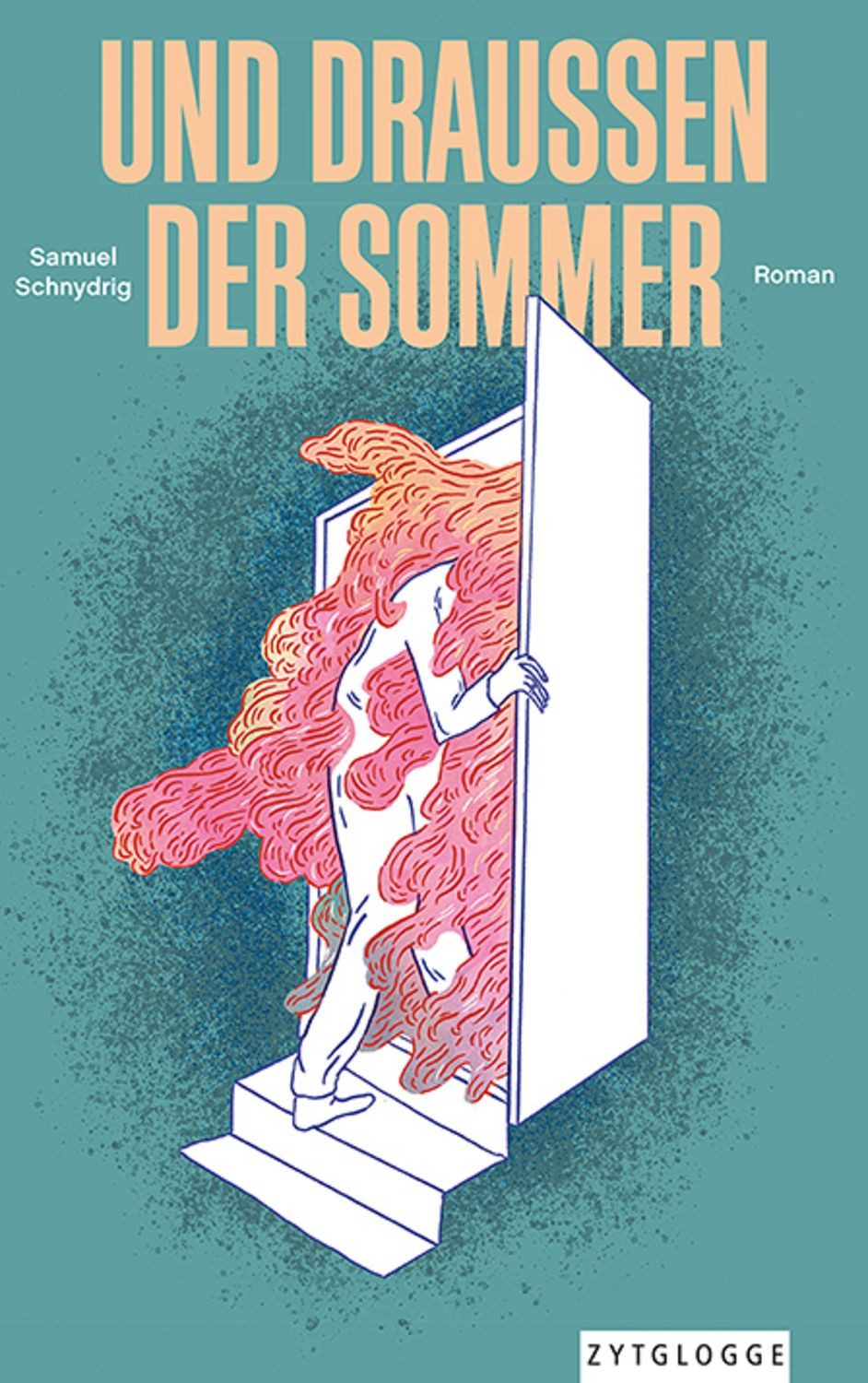 UND DRAUSSEN DER SOMMER / Samuel Schnydrig